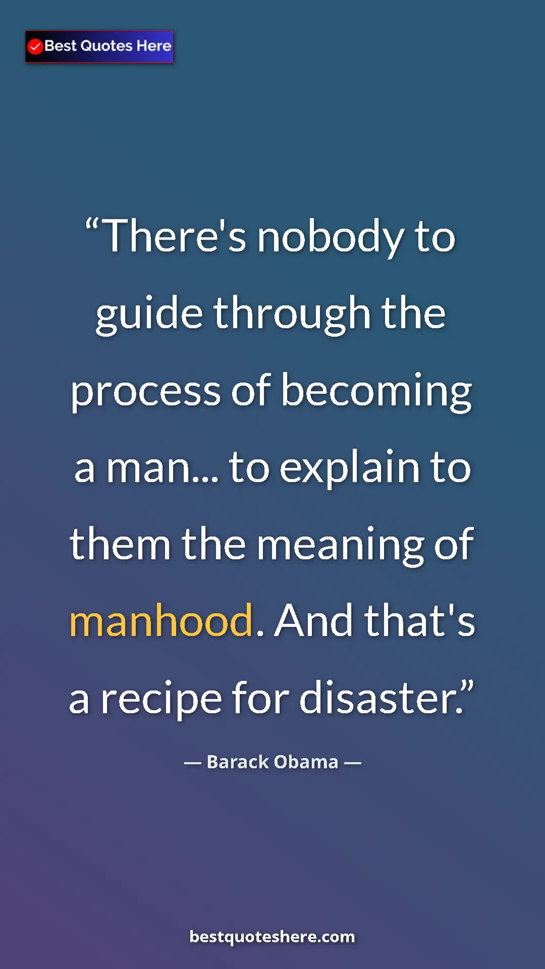Pinterest quote poster by Barack Obama: "There's nobody to guide through the process of becoming a..."