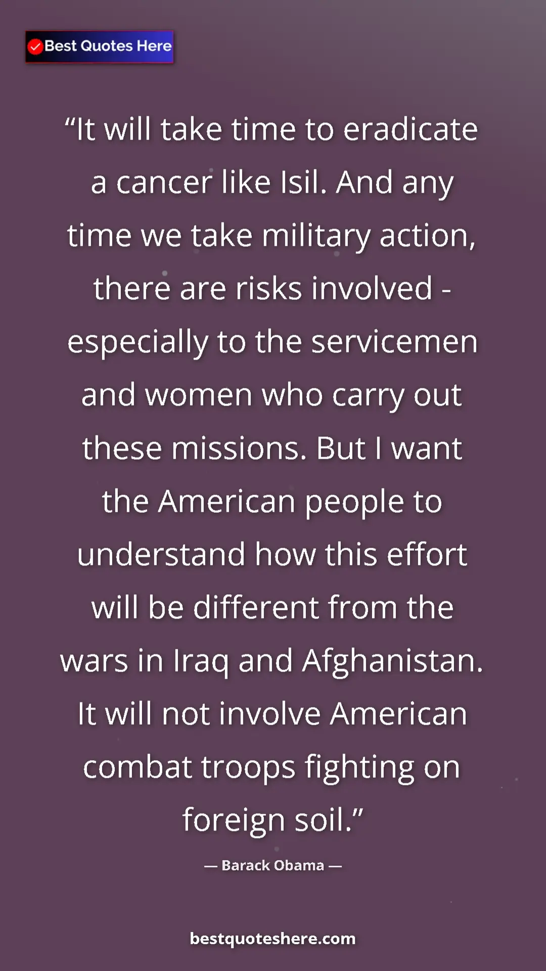 Barack Obama Quote Card: "It will take time to eradicate a cancer like Isil. And any t" Pinterest quote poster by Barack Obama: "It will take time to eradicate a cancer like Isil. And any t"