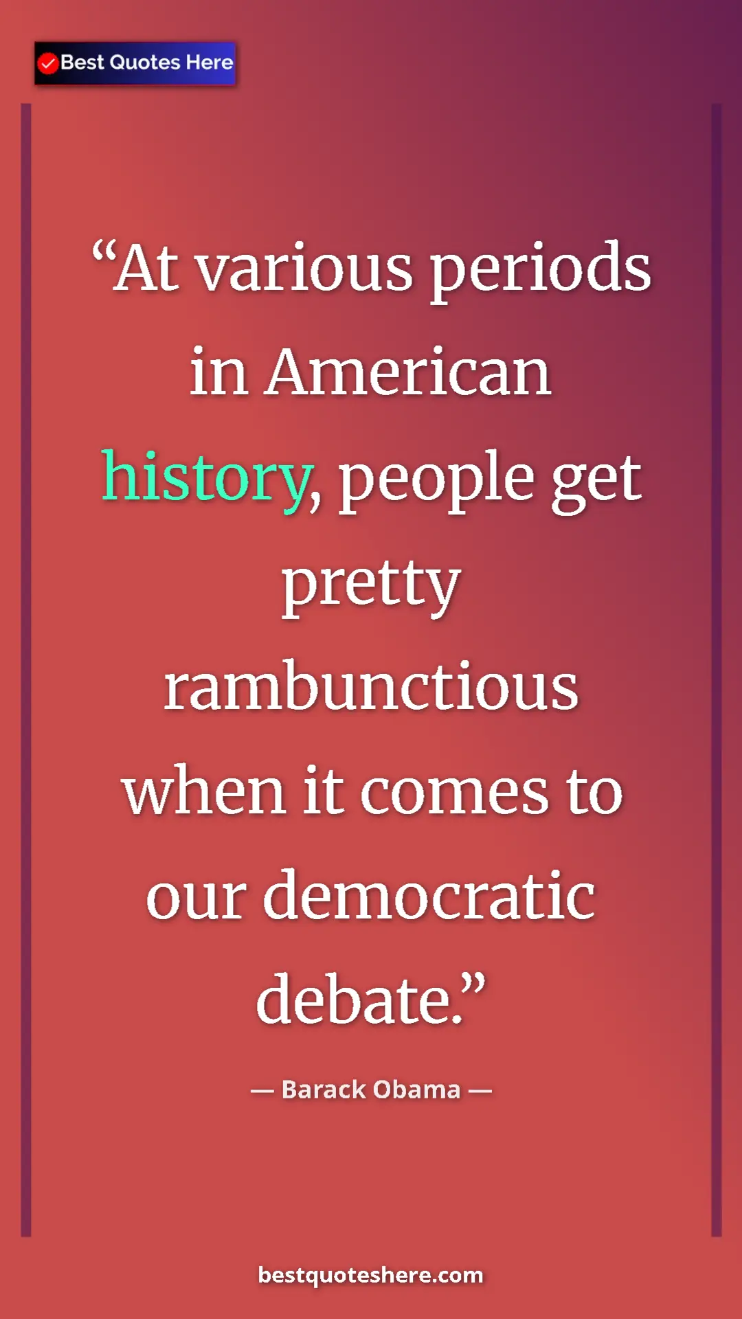 Pinterest quote poster by Barack Obama: "At various periods in American history, people get pretty..."