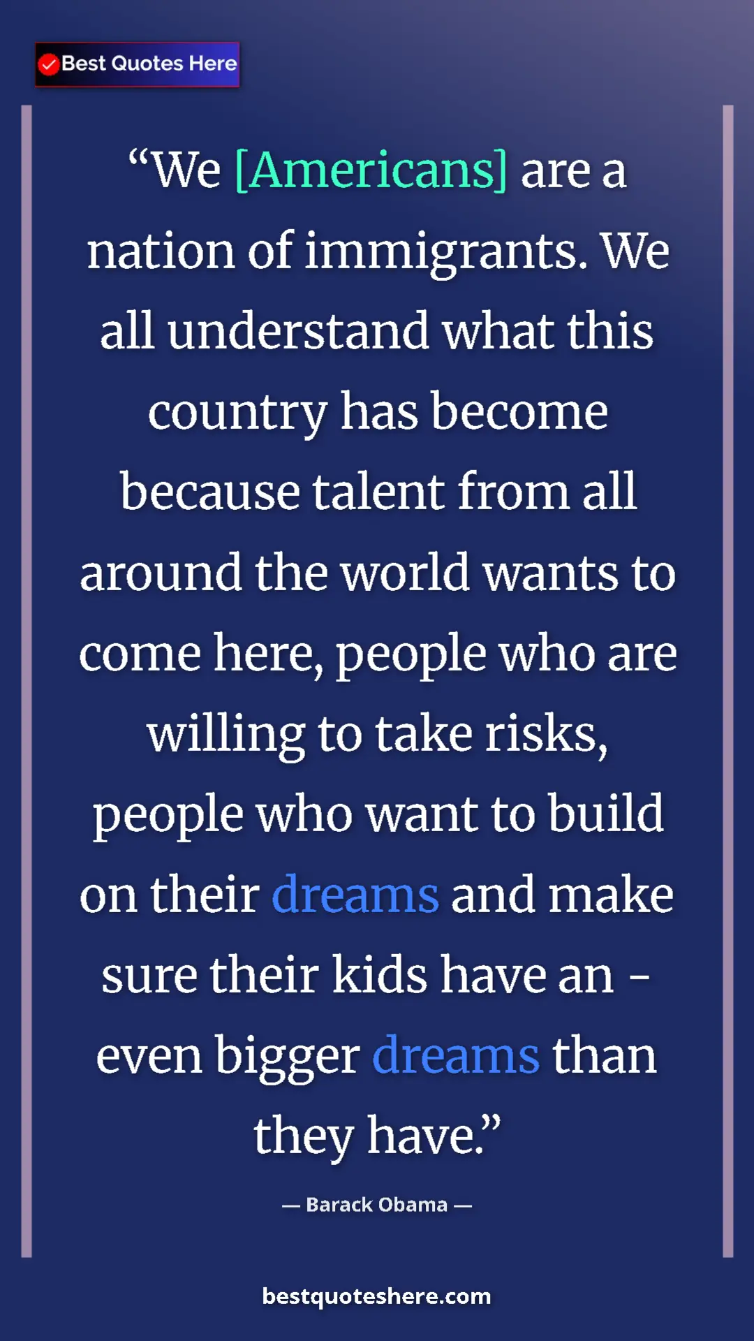 Pinterest quote poster by Barack Obama: "We [Americans] are a nation of immigrants. We all..."