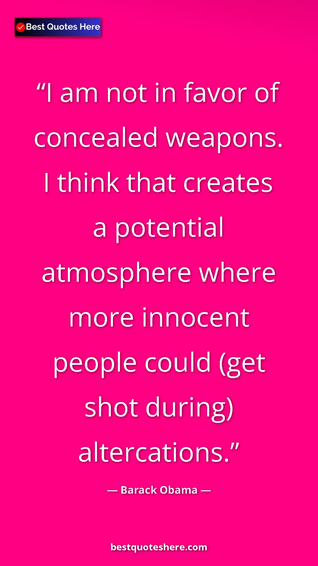 Pinterest quote poster by Barack Obama: "I am not in favor of concealed weapons. I think that..."