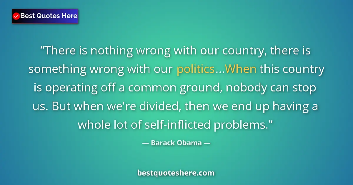 Barack Obama Quote: "There is nothing wrong with our country, there is something..." Barack Obama quote: "There is nothing wrong with our country, there is something..."