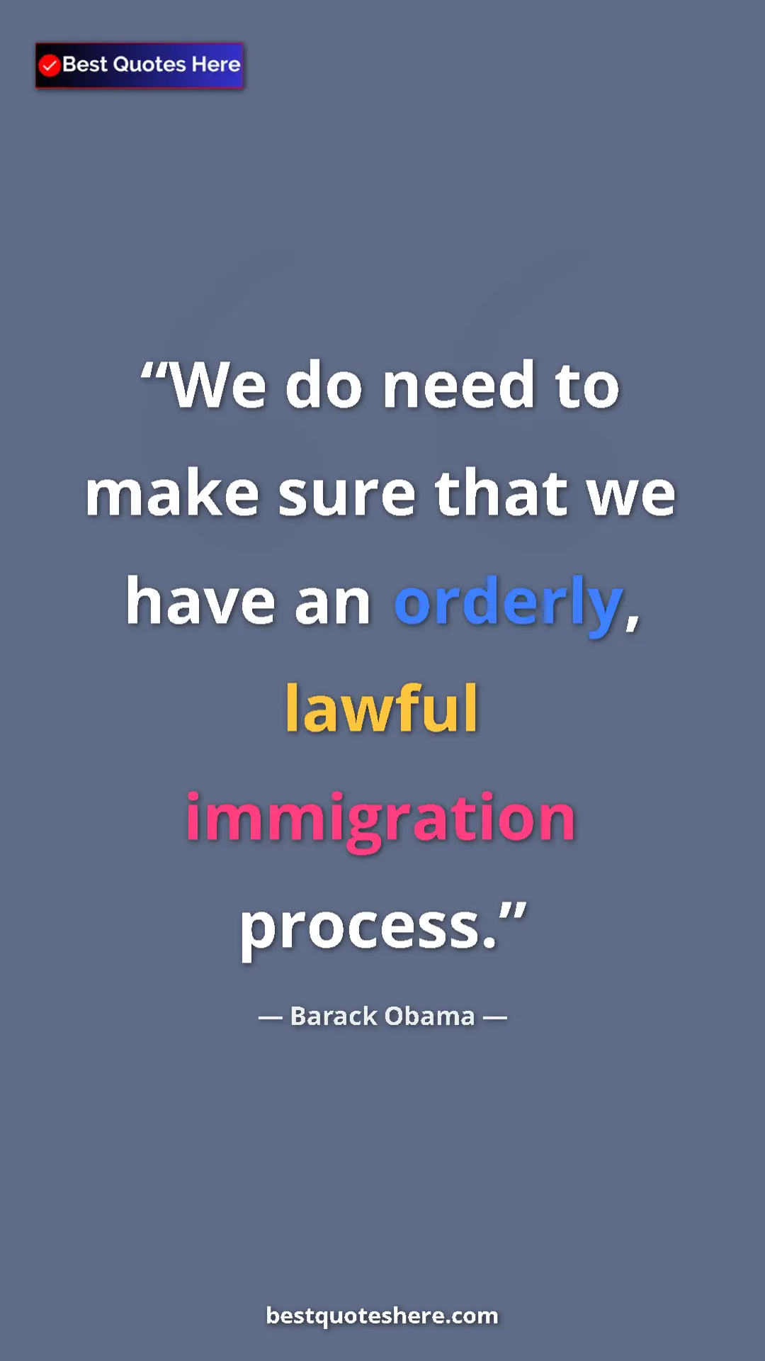 Pinterest quote poster by Barack Obama: "We do need to make sure that we have an orderly, lawful..."