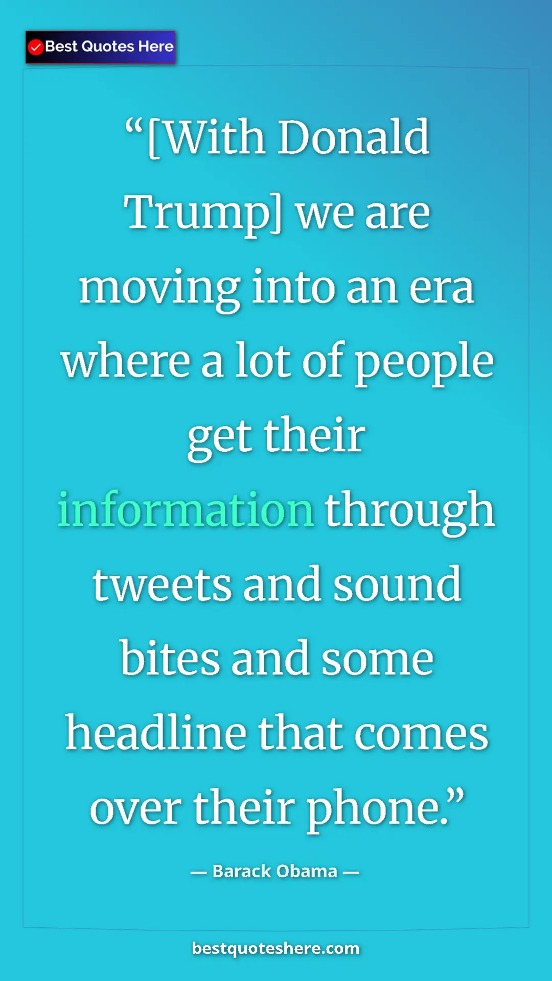 Pinterest quote poster by Barack Obama: "[With Donald Trump] we are moving into an era where a lot..."