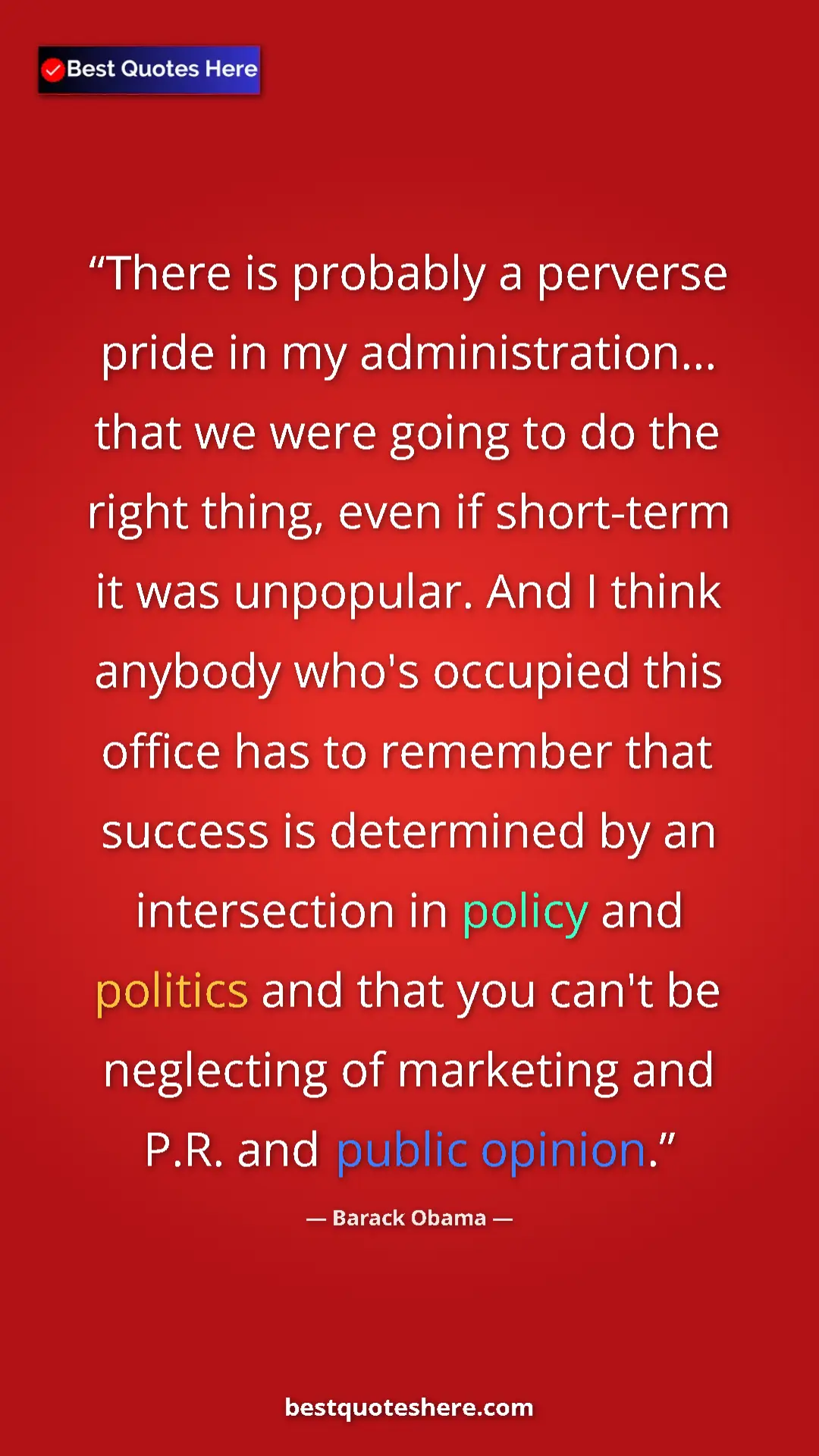 Pinterest quote poster by Barack Obama: "There is probably a perverse pride in my administration......"