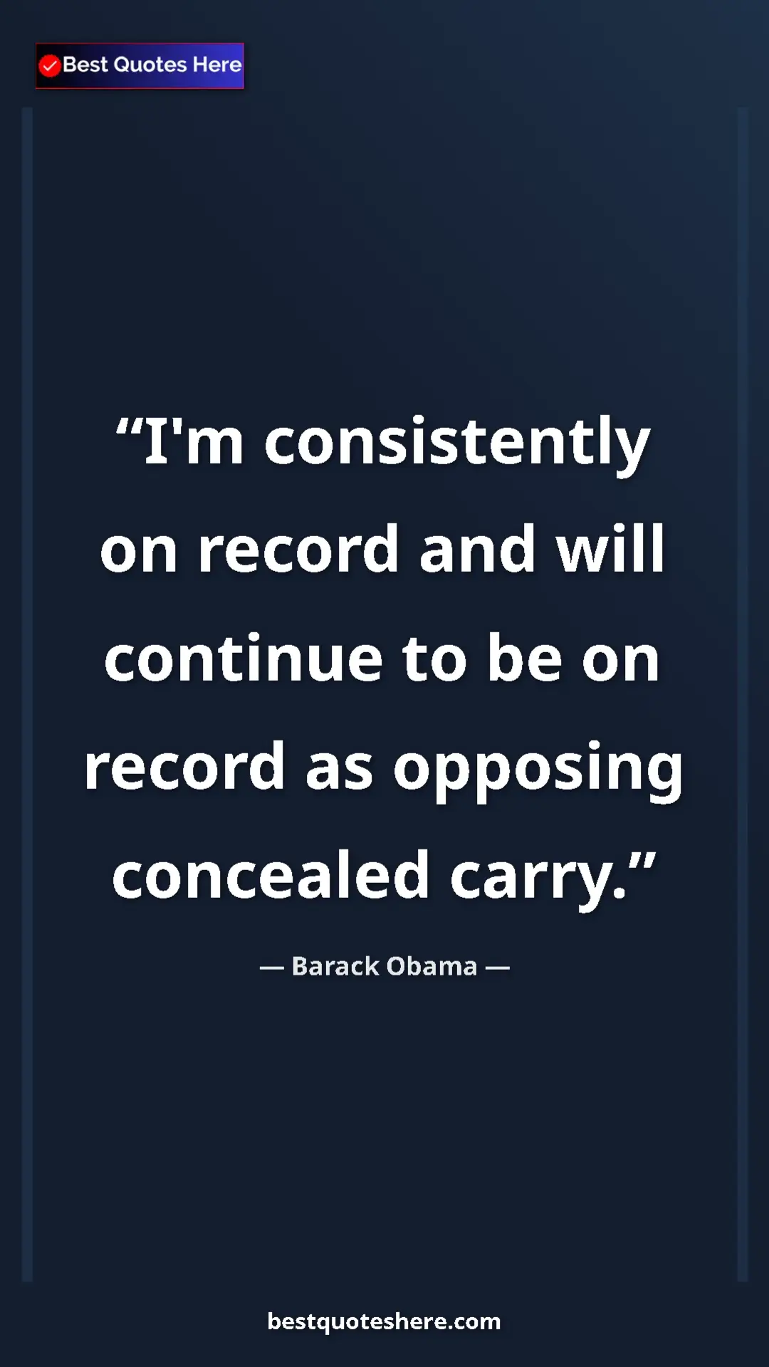 Pinterest quote poster by Barack Obama: "I'm consistently on record and will continue to be on..."