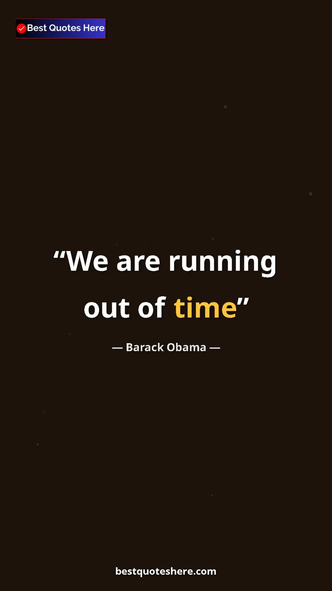 Barack Obama Quote Card: "We are running out of time" Pinterest quote poster by Barack Obama: "We are running out of time"