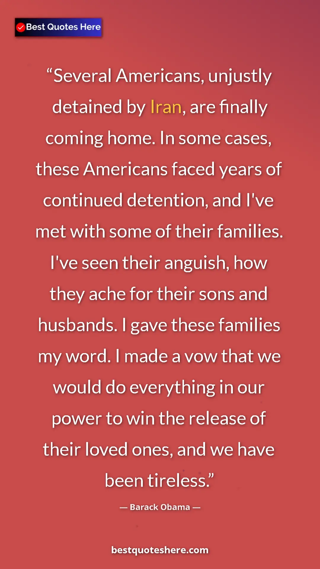 Barack Obama Quote Card: "Several Americans, unjustly detained by Iran, are finally..." Pinterest quote poster by Barack Obama: "Several Americans, unjustly detained by Iran, are finally..."