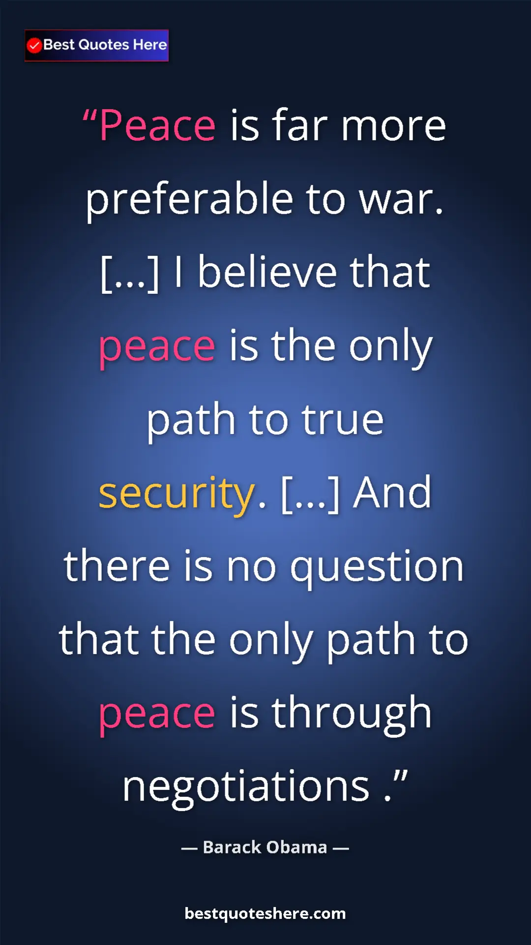 Pinterest quote poster by Barack Obama: "Peace is far more preferable to war. [...] I believe that..."