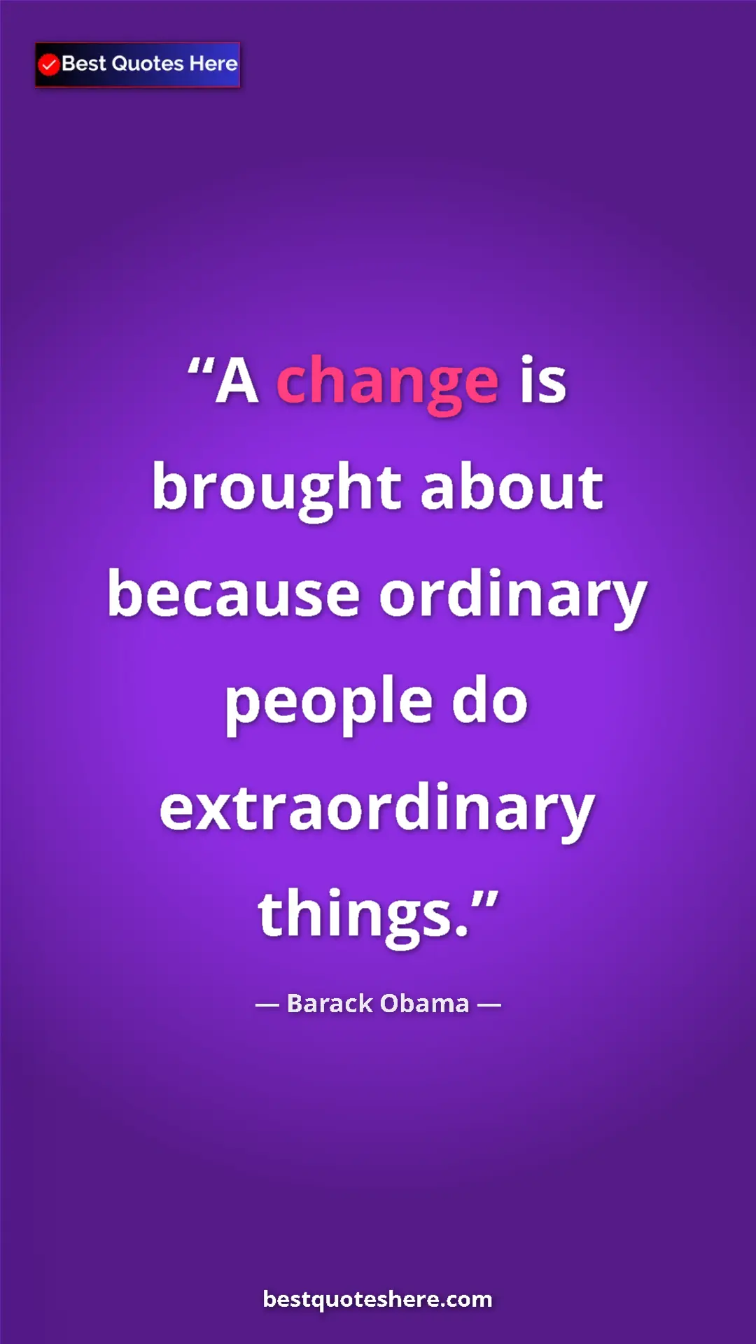 Pinterest quote poster by Barack Obama: "A change is brought about because ordinary people do..."