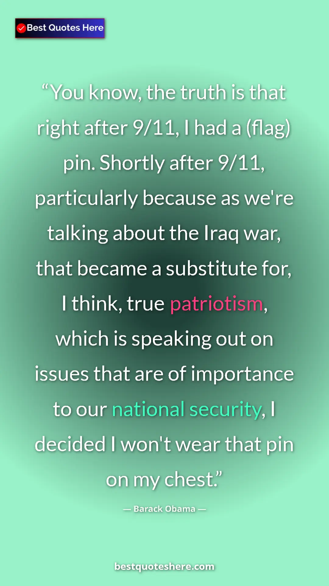 Barack Obama Quote Card: "You know, the truth is that right after 9/11, I had a..." Pinterest quote poster by Barack Obama: "You know, the truth is that right after 9/11, I had a..."