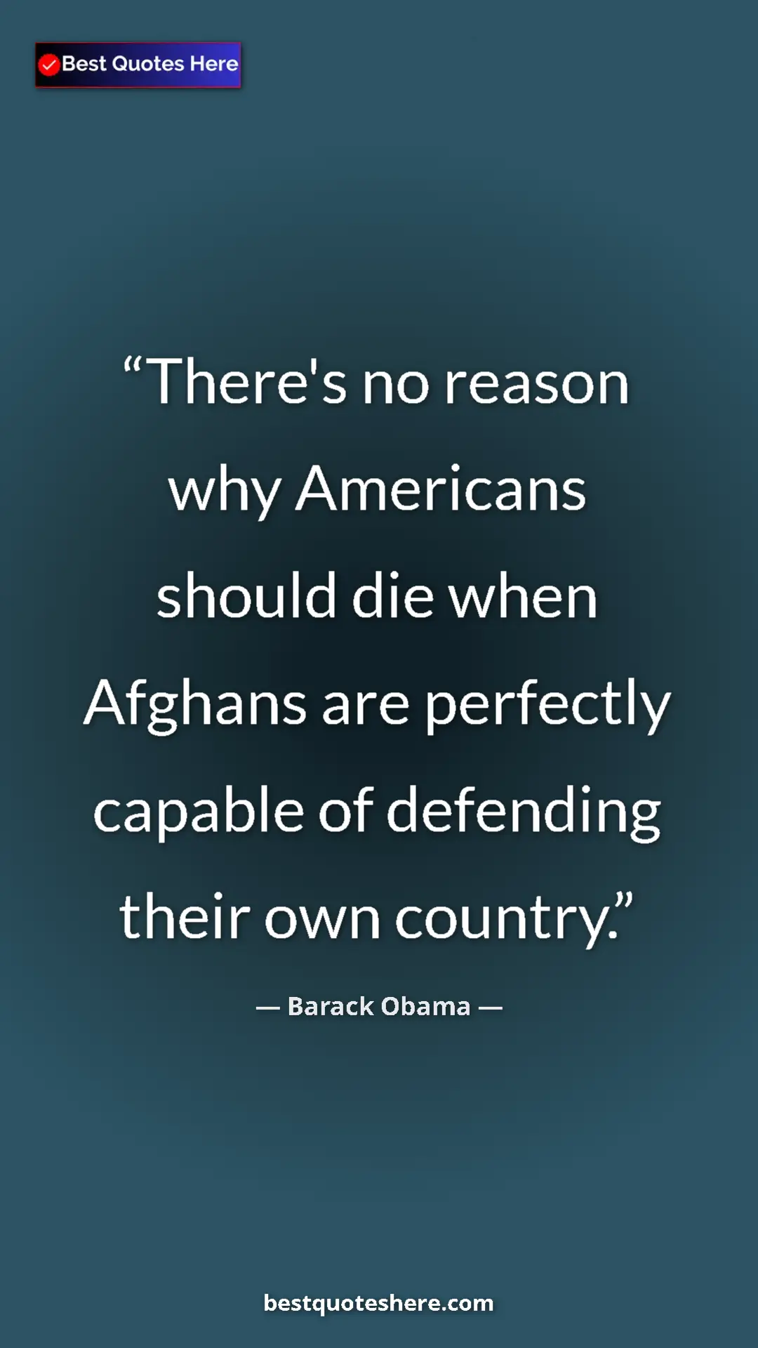 Barack Obama Quote Card: "There's no reason why Americans should die when Afghans are..." Pinterest quote poster by Barack Obama: "There's no reason why Americans should die when Afghans are..."