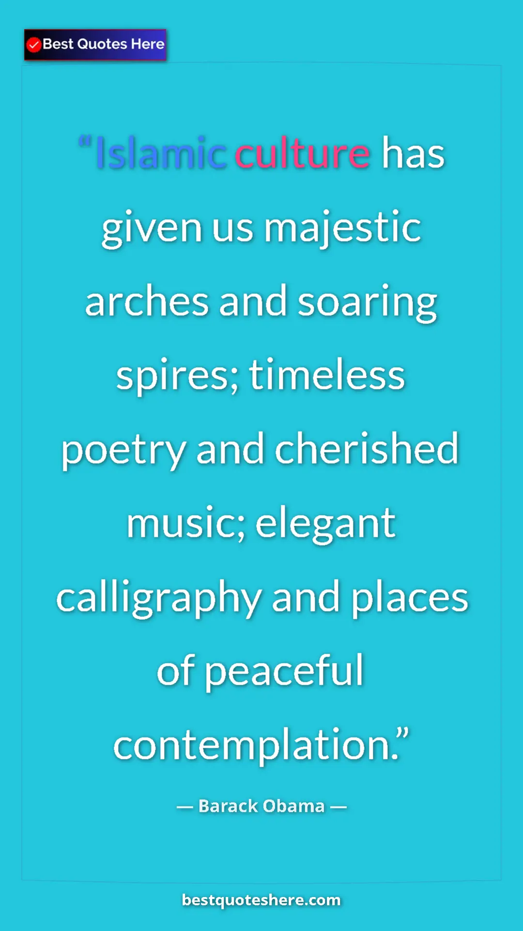 Pinterest quote poster by Barack Obama: "Islamic culture has given us majestic arches and soaring..."