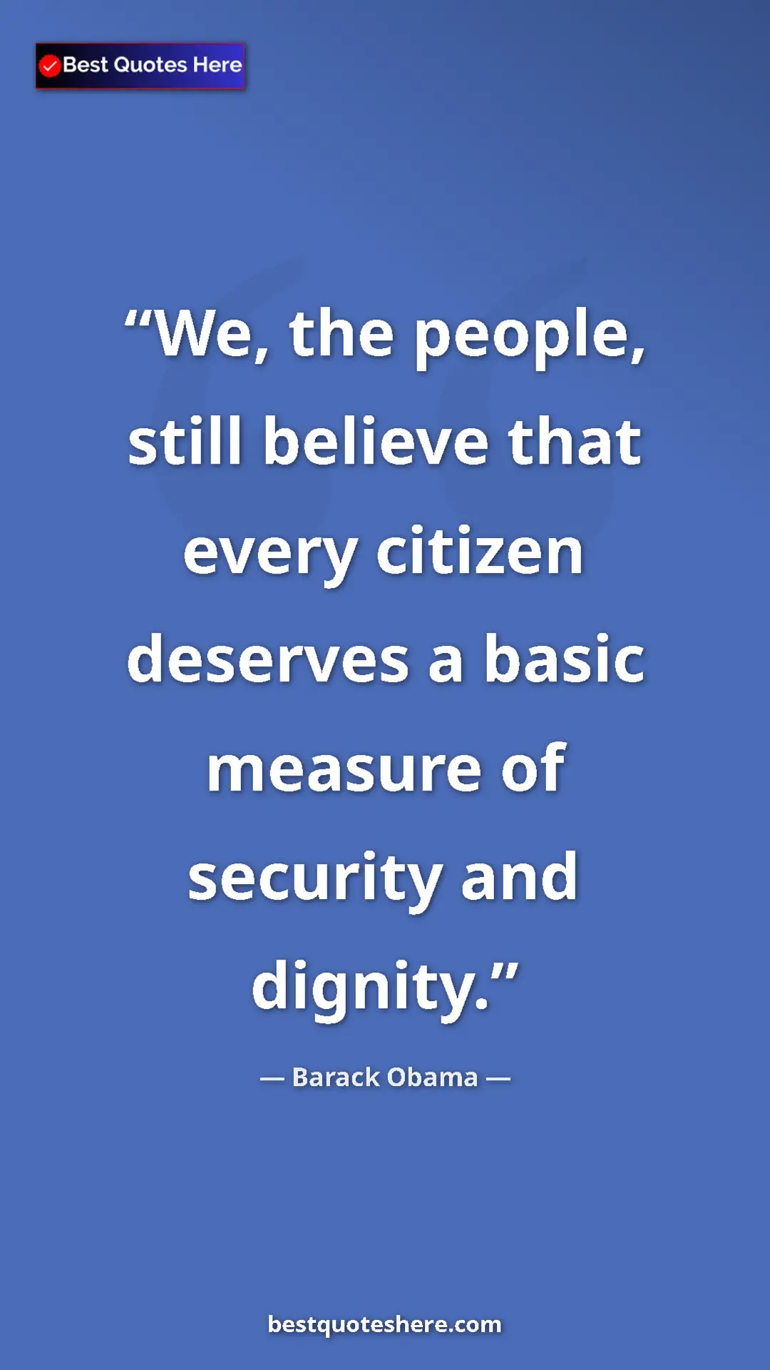 Pinterest quote poster by Barack Obama: "We, the people, still believe that every citizen deserves a..."
