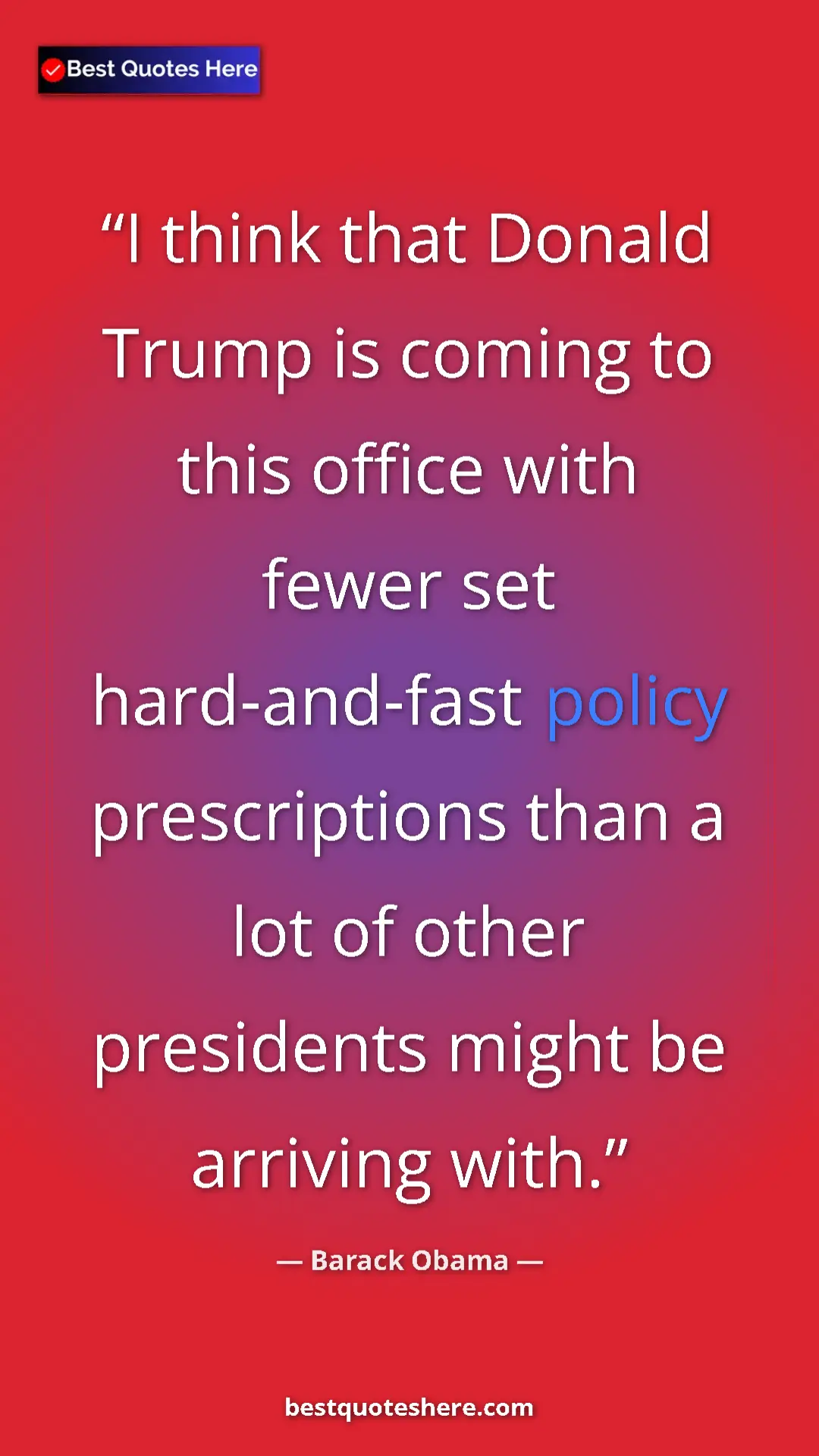 Pinterest quote poster by Barack Obama: "I think that Donald Trump is coming to this office with..."