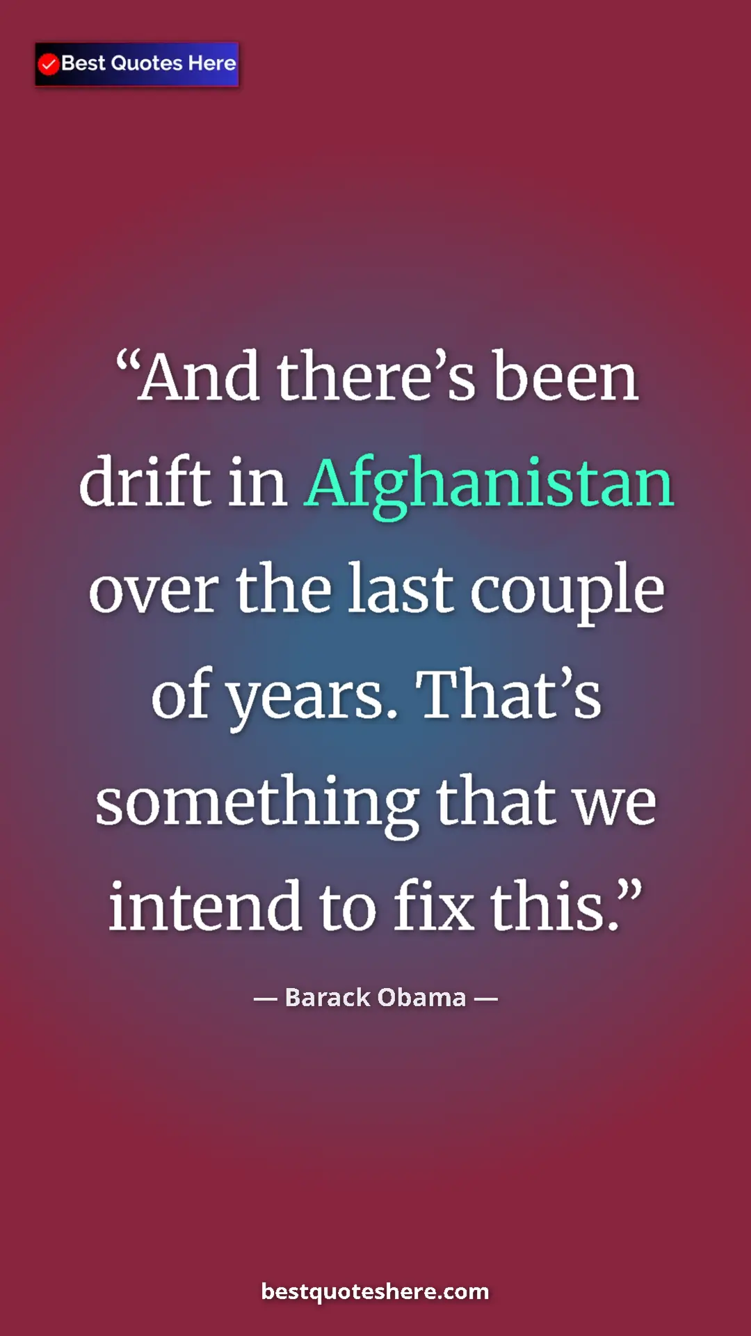 Barack Obama Quote Card: "And there’s been drift in Afghanistan over the last couple..." Pinterest quote poster by Barack Obama: "And there’s been drift in Afghanistan over the last couple..."