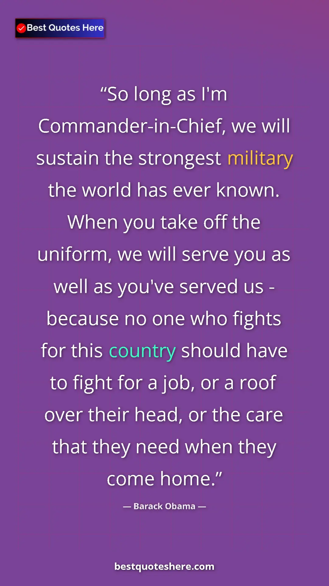 Pinterest quote poster by Barack Obama: "So long as I'm Commander-in-Chief, we will sustain the..."