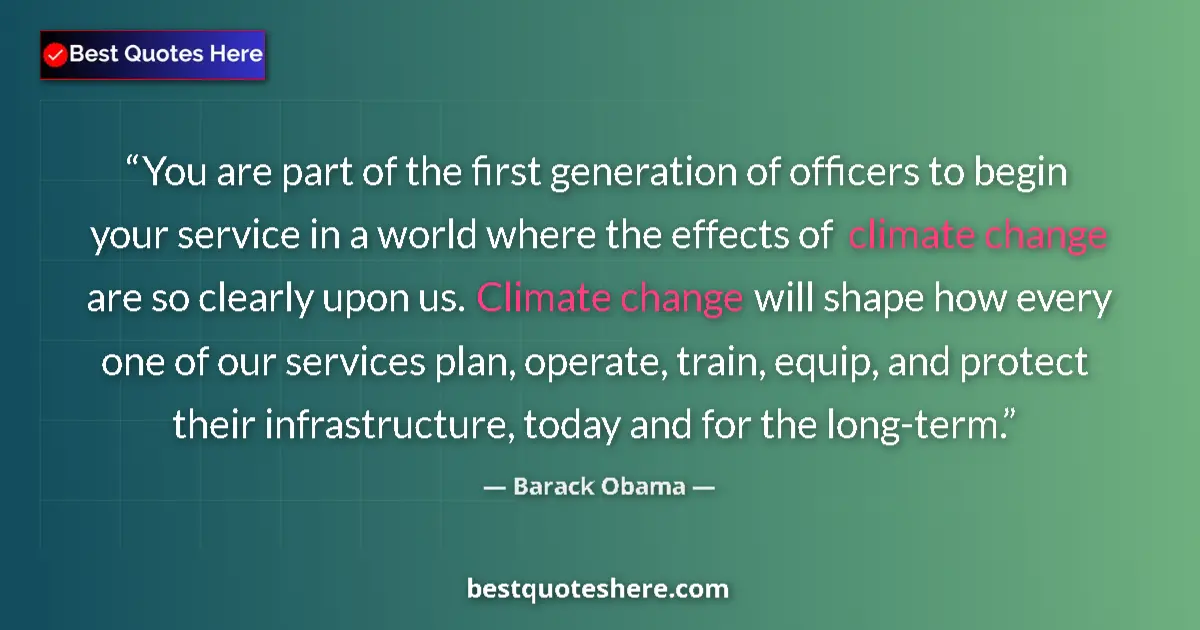 Quote by Barack Obama: You are part of the first generation of officers t
