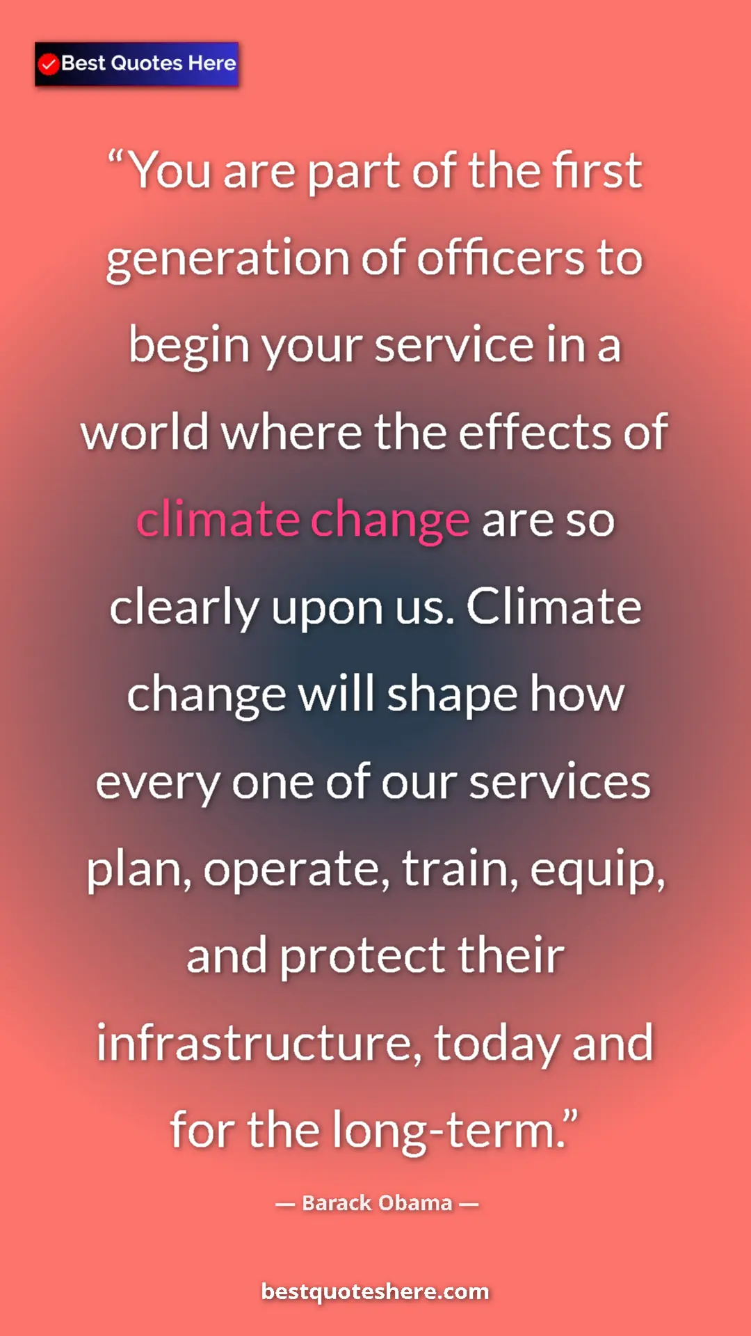 Barack Obama Quote Card: "You are part of the first generation of officers to begin..." Pinterest quote poster by Barack Obama: "You are part of the first generation of officers to begin..."