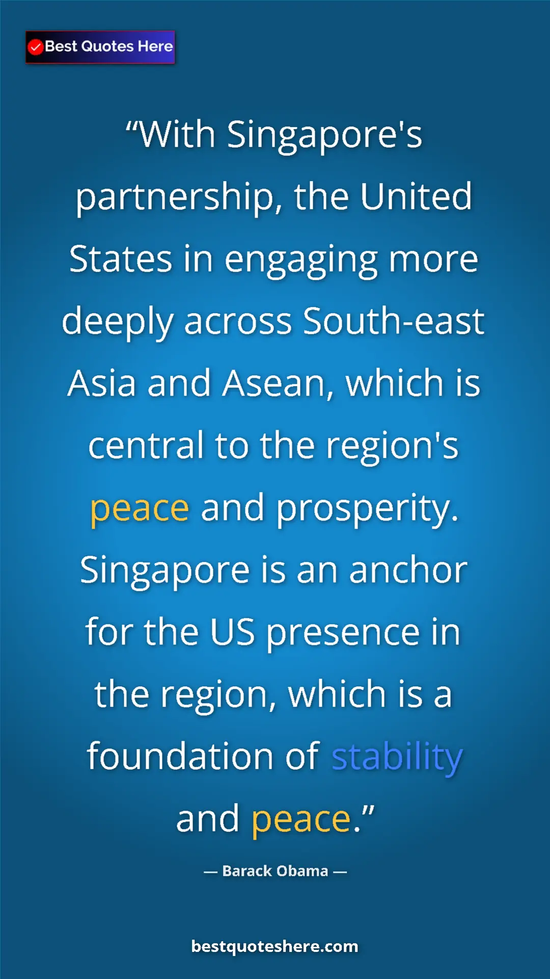 Pinterest quote poster by Barack Obama: "With Singapore's partnership, the United States in engaging..."