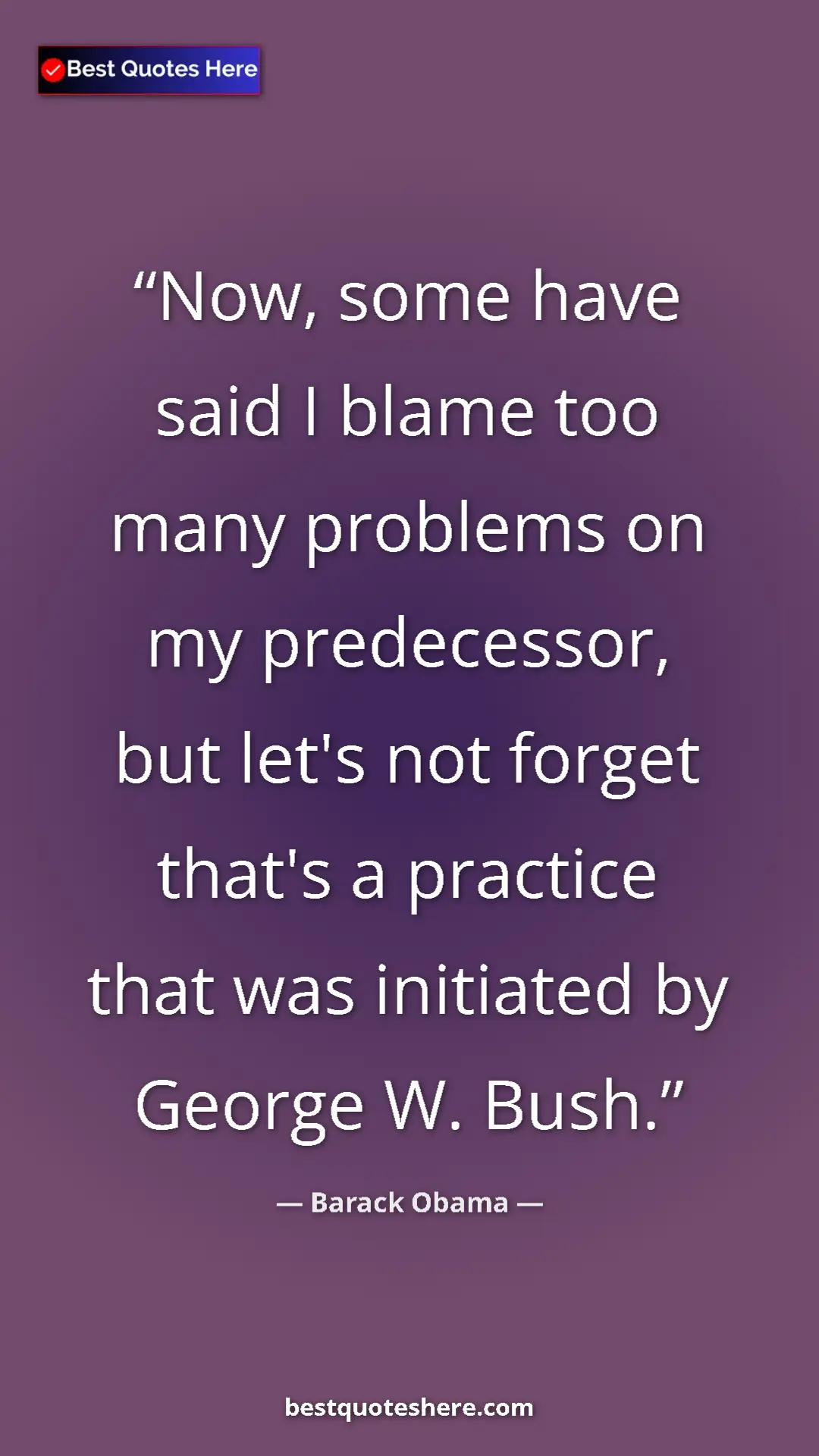 Barack Obama Quote Card: "Now, some have said I blame too many problems on my..." Pinterest quote poster by Barack Obama: "Now, some have said I blame too many problems on my..."