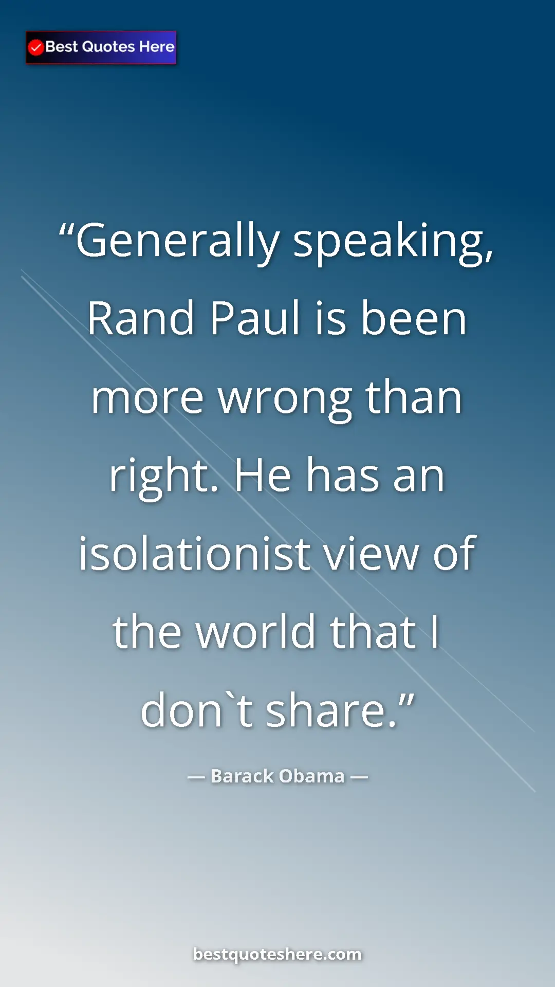 Pinterest quote poster by Barack Obama: "Generally speaking, Rand Paul is been more wrong than..."