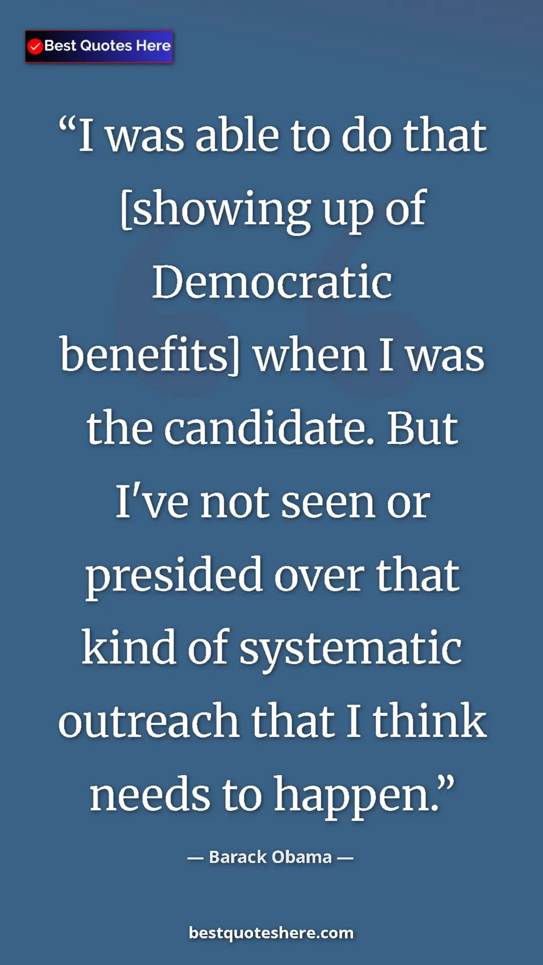 Pinterest quote poster by Barack Obama: "I was able to do that [showing up of Democratic benefits]..."
