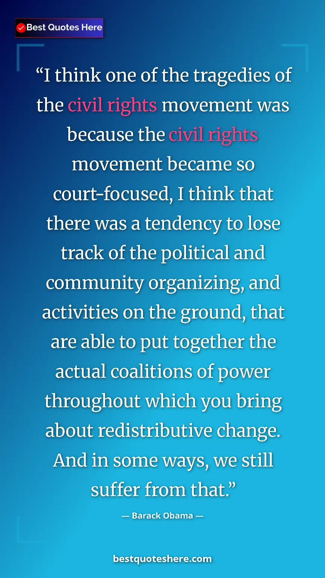 Pinterest quote poster by Barack Obama: "I think one of the tragedies of the civil rights movement..."