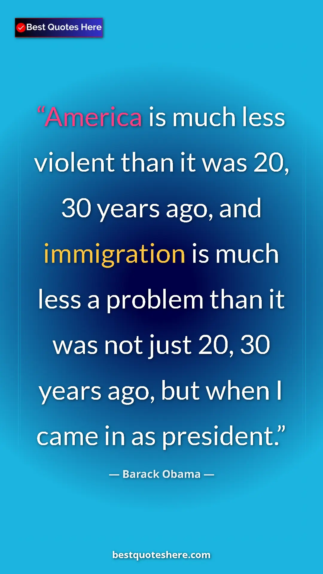 Pinterest quote poster by Barack Obama: "America is much less violent than it was 20, 30 years ago,..."