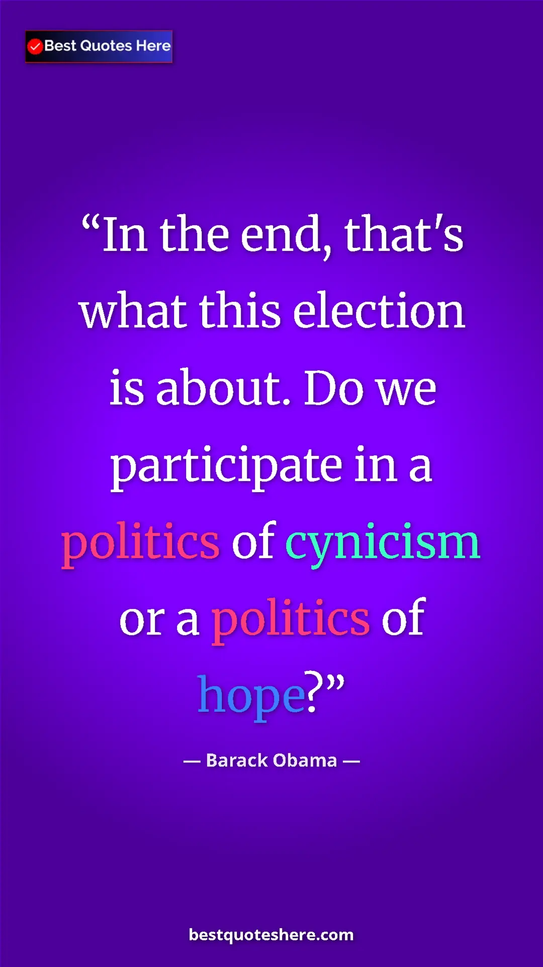 Pinterest quote poster by Barack Obama: "In the end, that's what this election is about. Do we..."