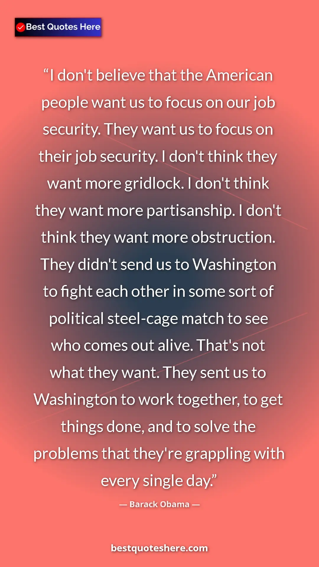 Barack Obama Quote Card: "I don't believe that the American people want us to focus..." Pinterest quote poster by Barack Obama: "I don't believe that the American people want us to focus..."