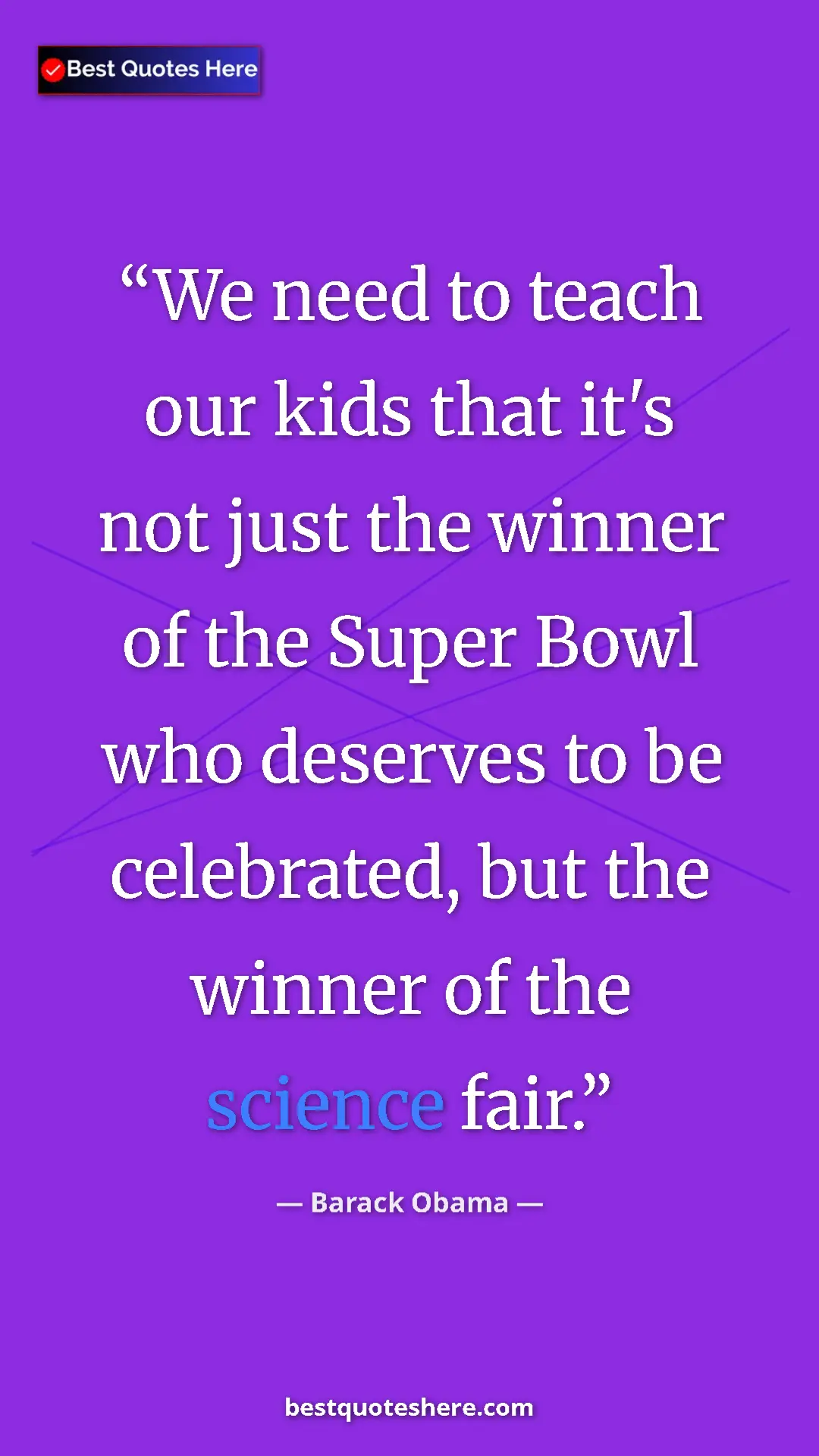 Barack Obama Quote Card: "We need to teach our kids that it's not just the winner of..." Pinterest quote poster by Barack Obama: "We need to teach our kids that it's not just the winner of..."