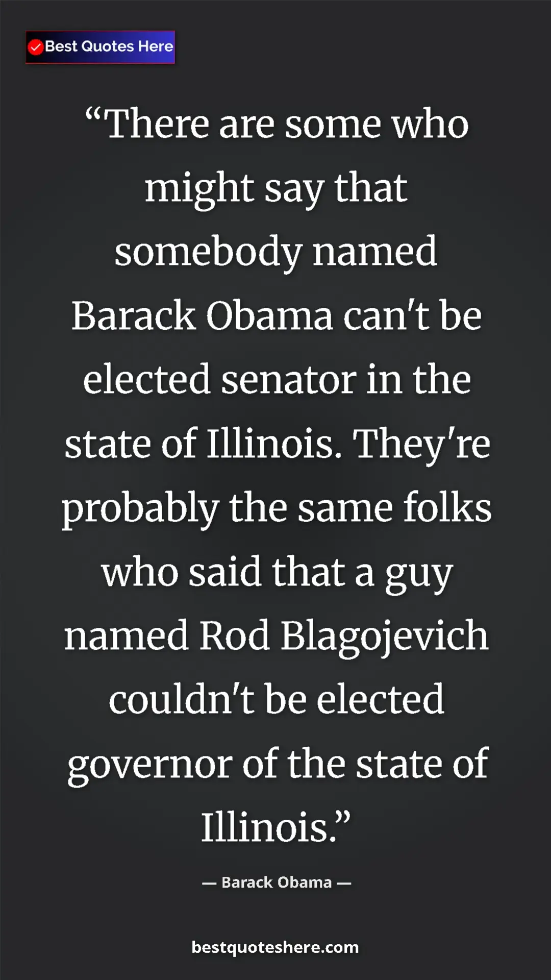 Barack Obama Quote Card: "There are some who might say that somebody named Barack..." Pinterest quote poster by Barack Obama: "There are some who might say that somebody named Barack..."