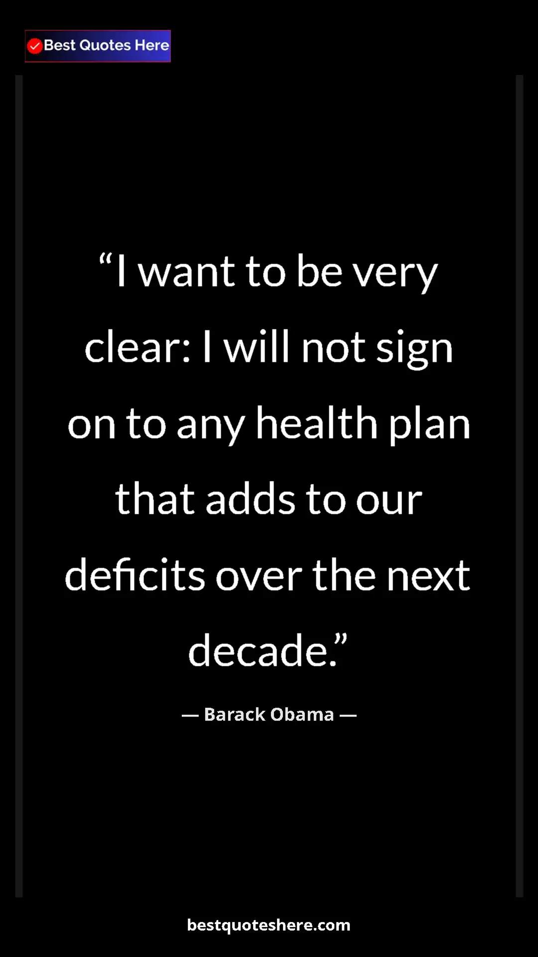 Pinterest quote poster by Barack Obama: "I want to be very clear: I will not sign on to any health..."