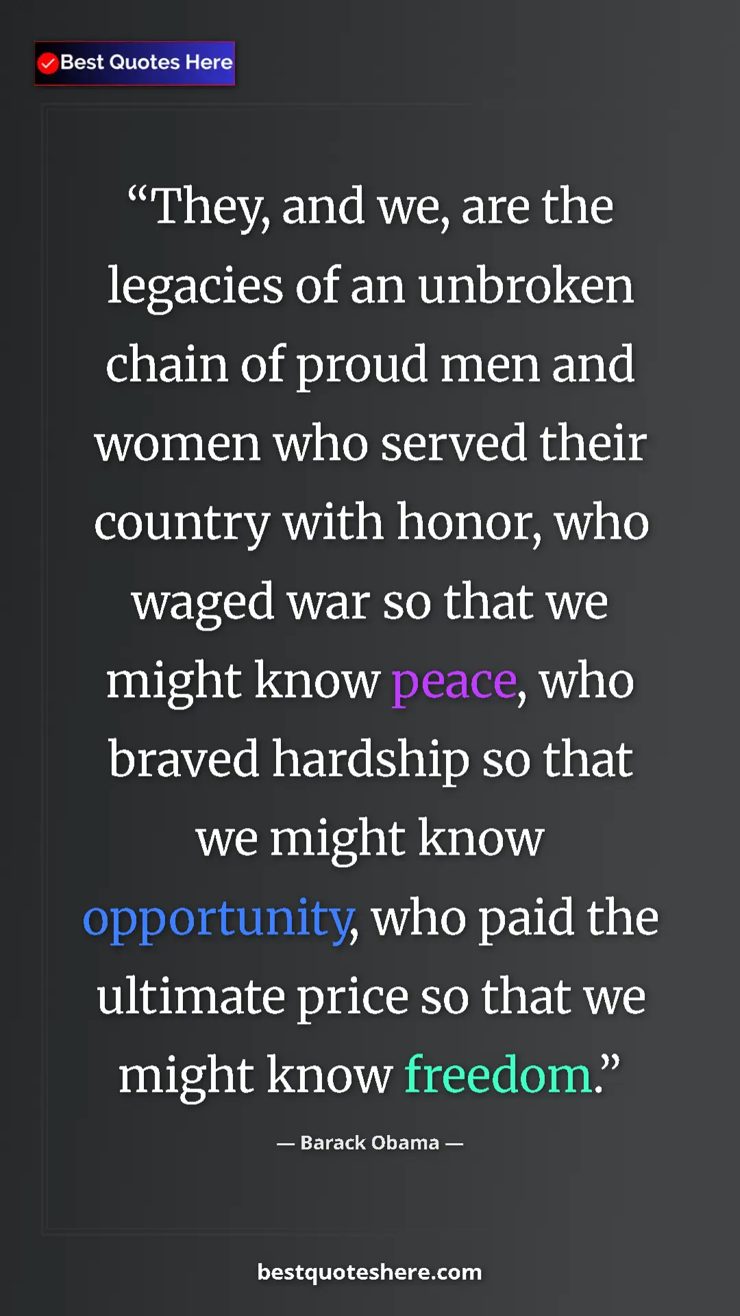 Pinterest quote poster by Barack Obama: "They, and we, are the legacies of an unbroken chain of..."