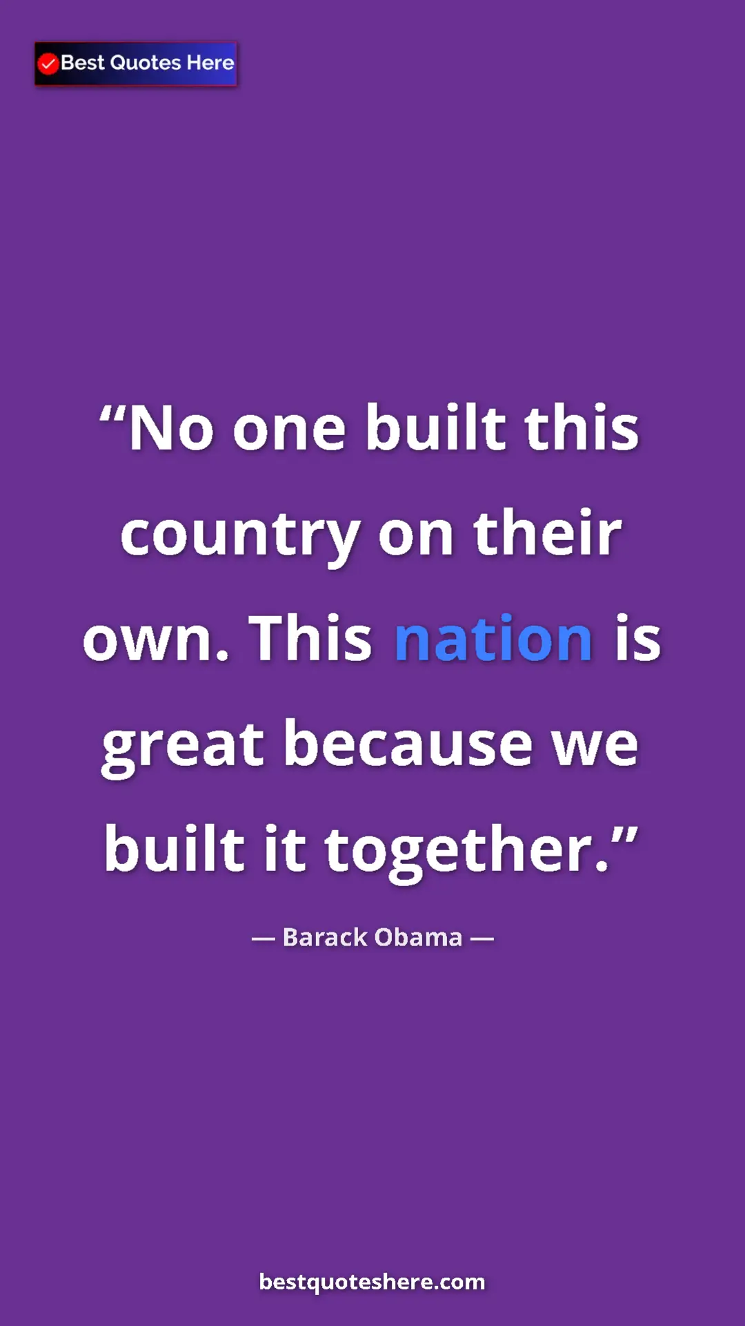 Barack Obama Quote Card: "No one built this country on their own. This nation is..." Pinterest quote poster by Barack Obama: "No one built this country on their own. This nation is..."