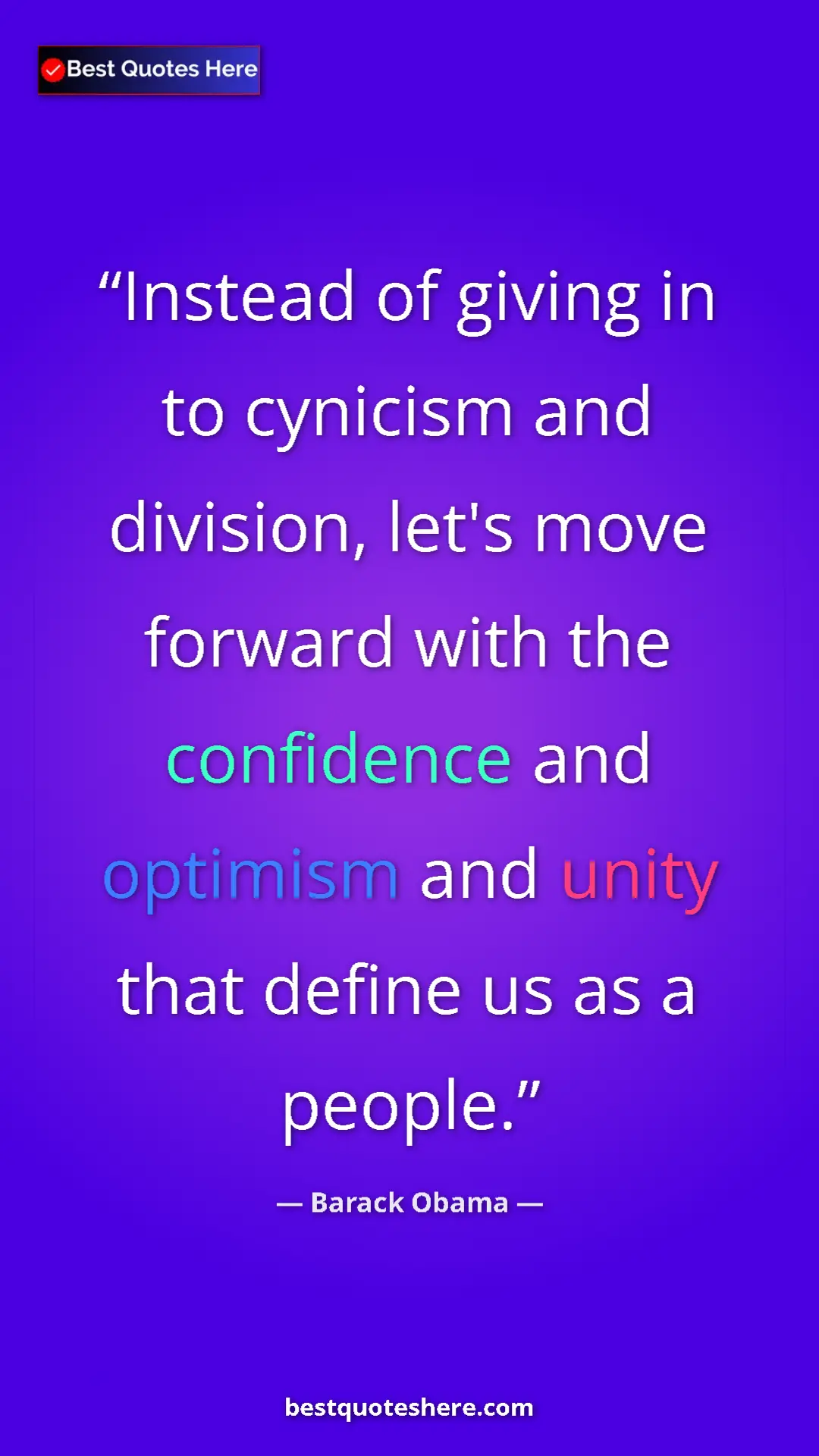Barack Obama Quote Card: "Instead of giving in to cynicism and division, let's move..." Pinterest quote poster by Barack Obama: "Instead of giving in to cynicism and division, let's move..."