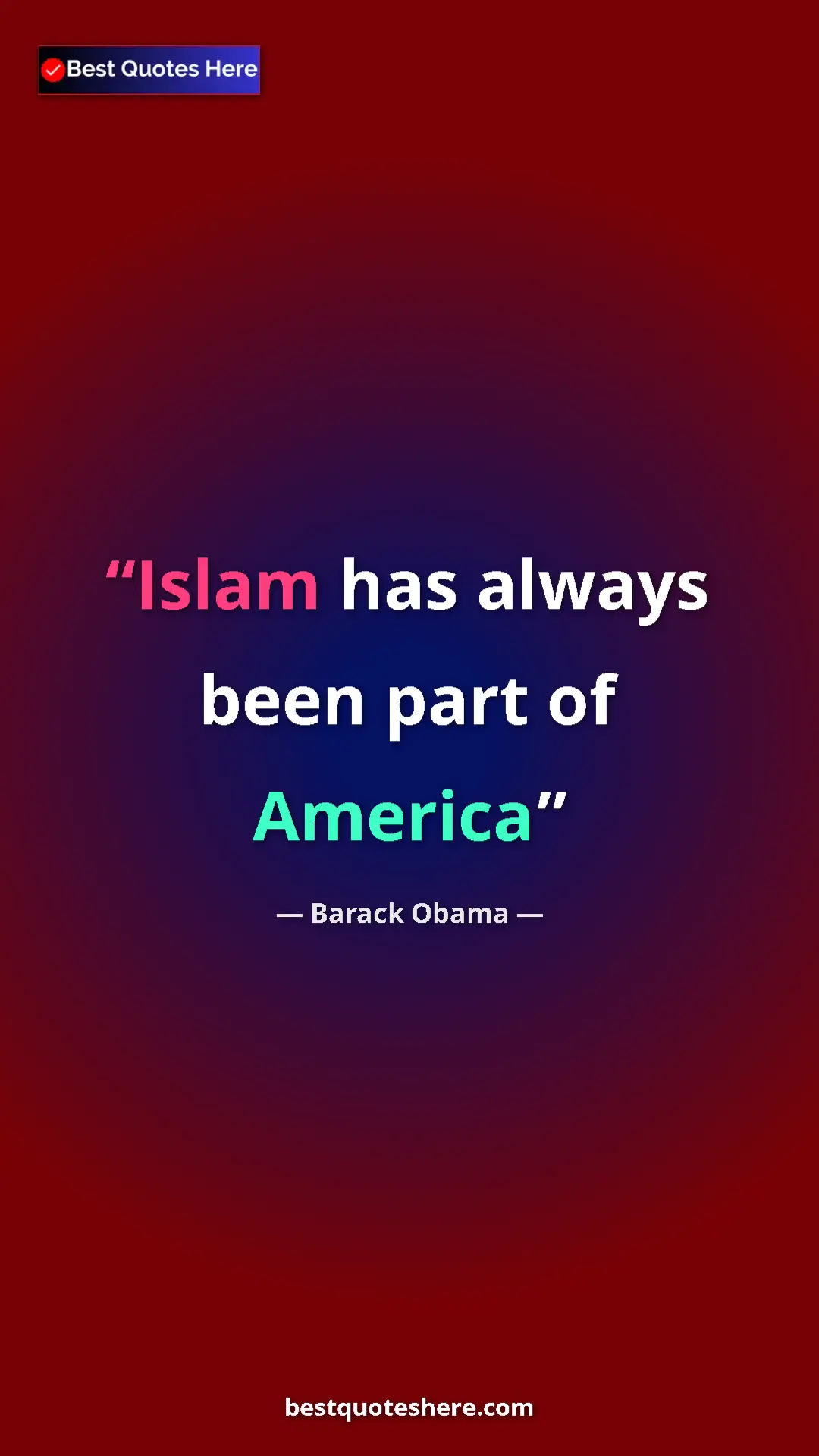 Barack Obama Quote Card: "Islam has always been part of America" Pinterest quote poster by Barack Obama: "Islam has always been part of America"