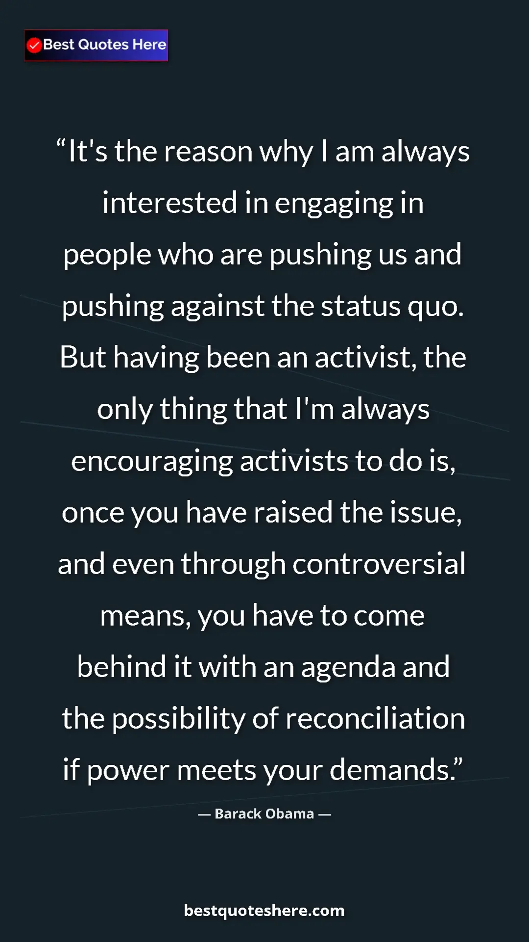 Barack Obama Quote Card: "It's the reason why I am always interested in engaging in..." Pinterest quote poster by Barack Obama: "It's the reason why I am always interested in engaging in..."