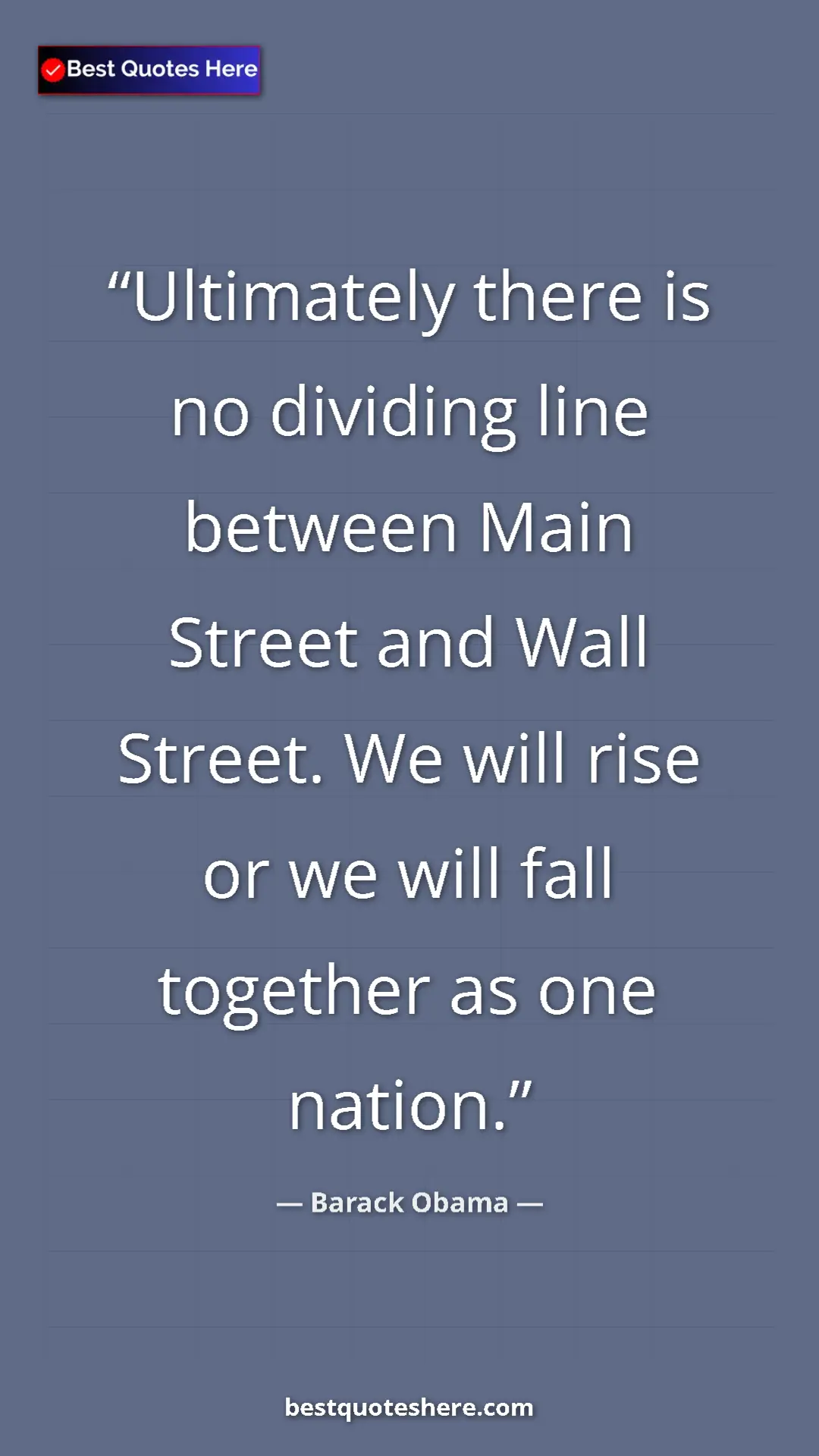 Barack Obama Quote Card: "Ultimately there is no dividing line between Main Street..." Pinterest quote poster by Barack Obama: "Ultimately there is no dividing line between Main Street..."