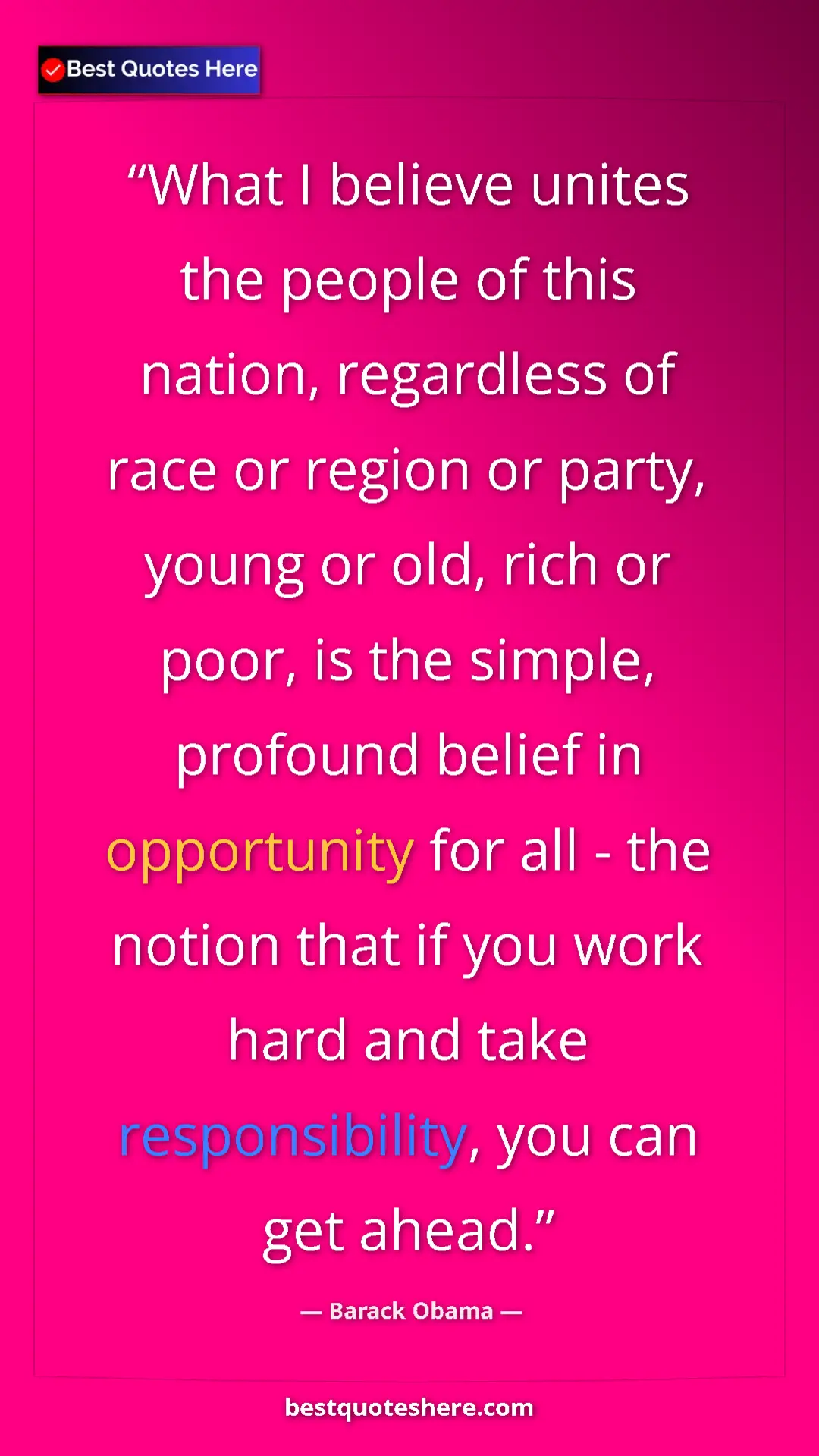 Barack Obama Quote Card: "What I believe unites the people of this nation, regardless..." Pinterest quote poster by Barack Obama: "What I believe unites the people of this nation, regardless..."