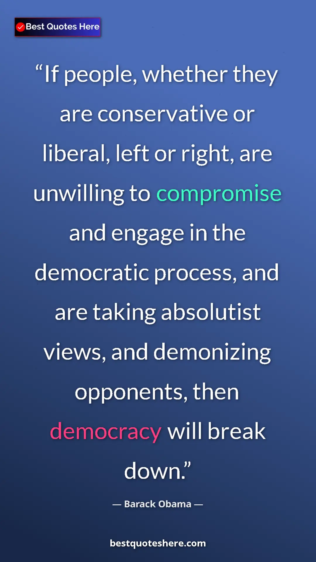 Barack Obama Quote Card: "If people, whether they are conservative or liberal, left..." Pinterest quote poster by Barack Obama: "If people, whether they are conservative or liberal, left..."