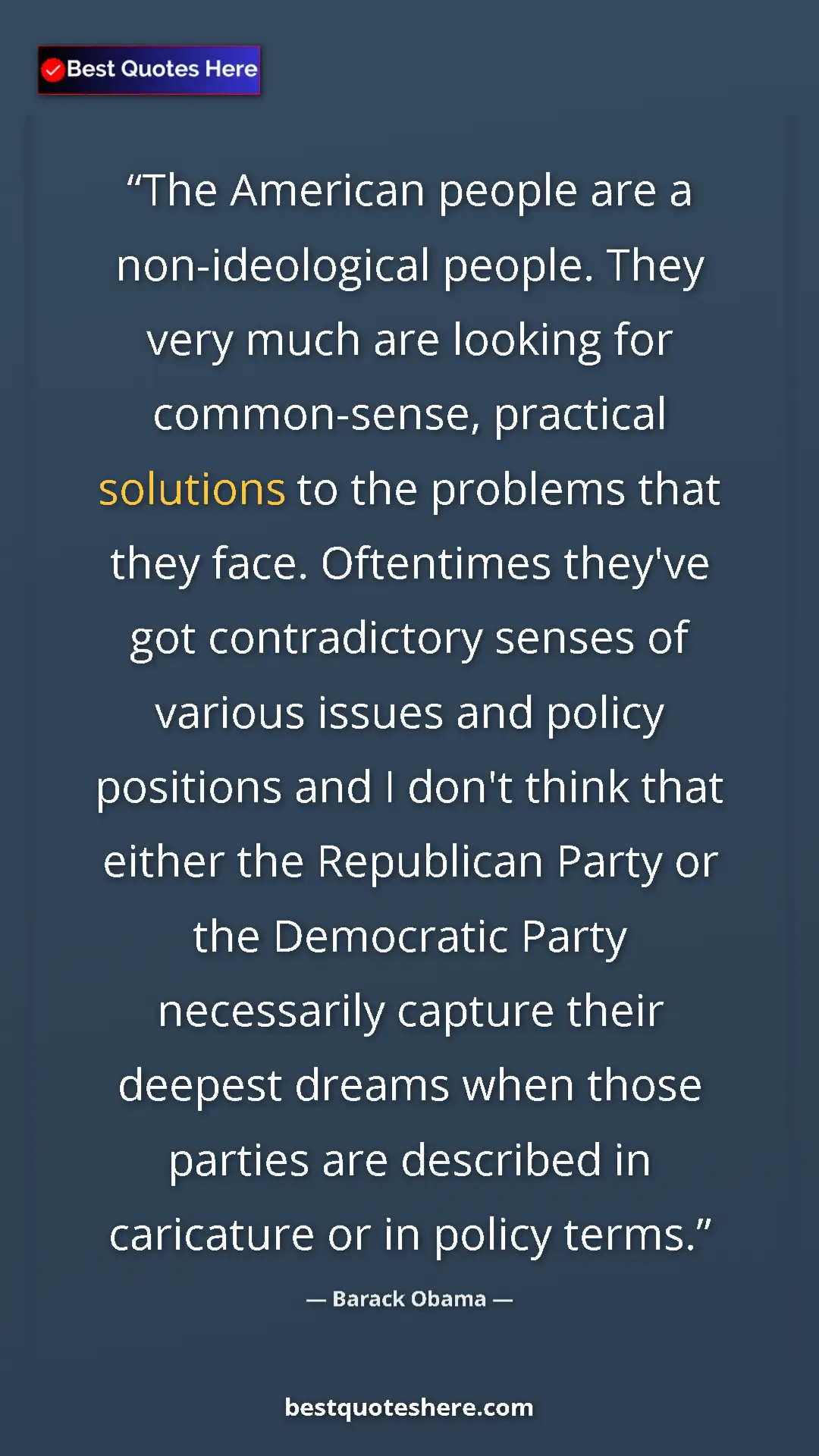 Barack Obama Quote Card: "The American people are a non-ideological people. They very..." Pinterest quote poster by Barack Obama: "The American people are a non-ideological people. They very..."