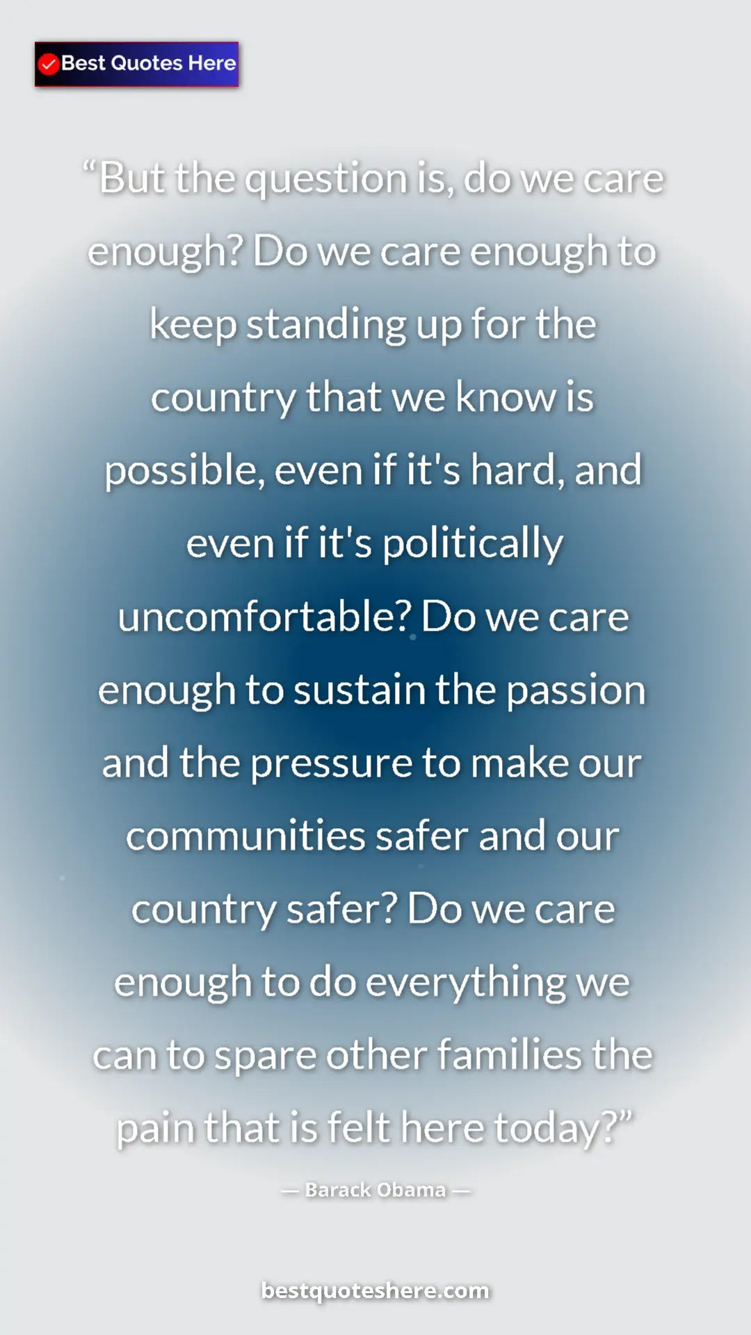 Barack Obama Quote Card: "But the question is, do we care enough? Do we care enough..." Pinterest quote poster by Barack Obama: "But the question is, do we care enough? Do we care enough..."