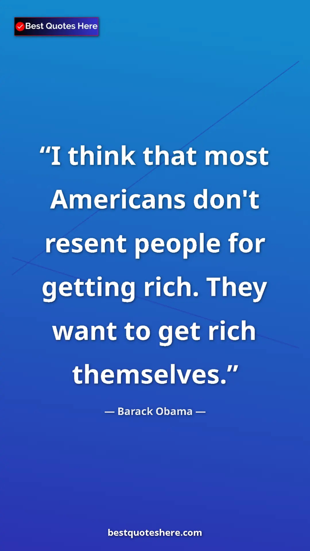 Barack Obama Quote Card: "I think that most Americans don't resent people for getting..." Pinterest quote poster by Barack Obama: "I think that most Americans don't resent people for getting..."