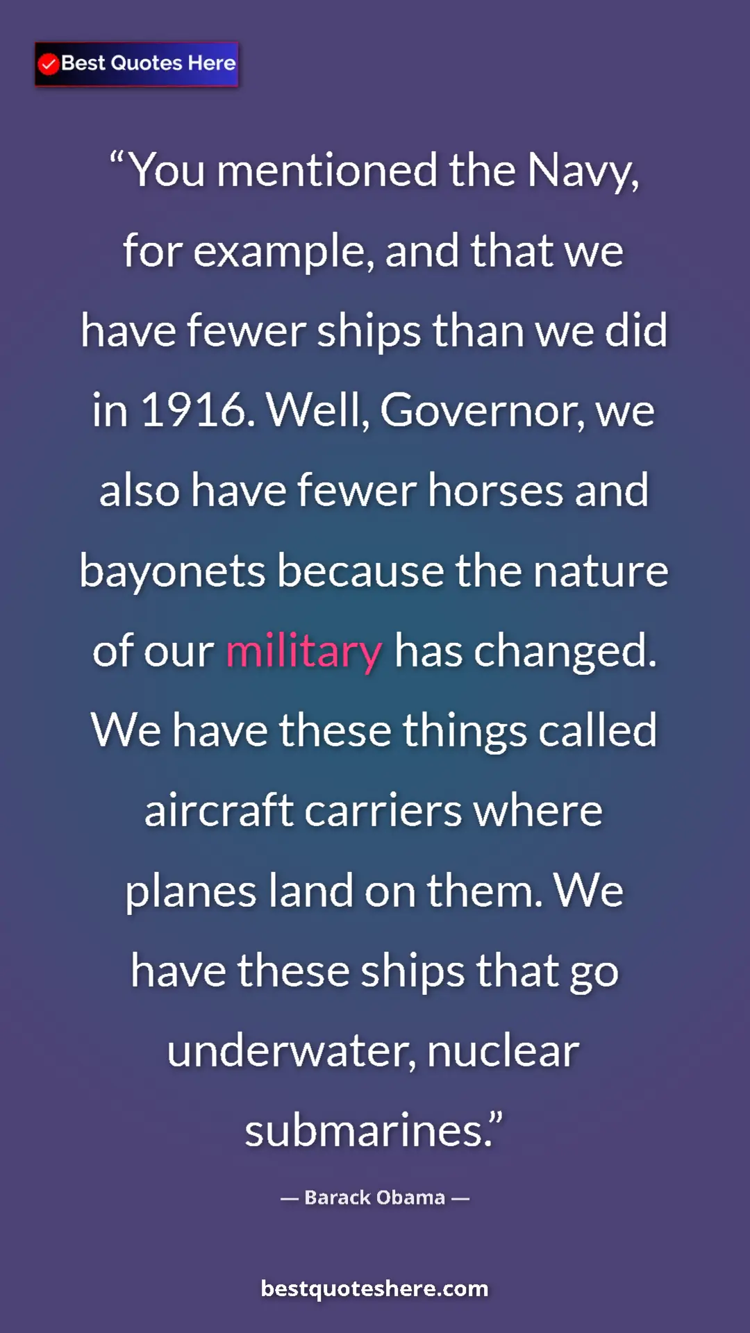 Barack Obama Quote Card: "You mentioned the Navy, for example, and that we have fewer..." Pinterest quote poster by Barack Obama: "You mentioned the Navy, for example, and that we have fewer..."