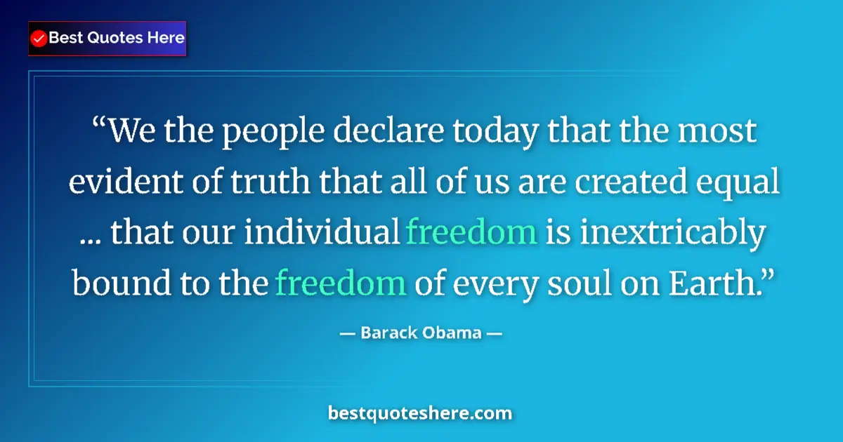 Quote by Barack Obama: We the people declare today that the most evident of truth that all of us are created equal ... that...