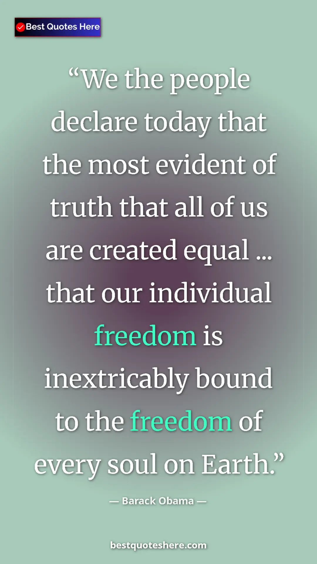 Barack Obama Quote Card: "We the people declare today that the most evident of truth..." Pinterest quote poster by Barack Obama: "We the people declare today that the most evident of truth..."