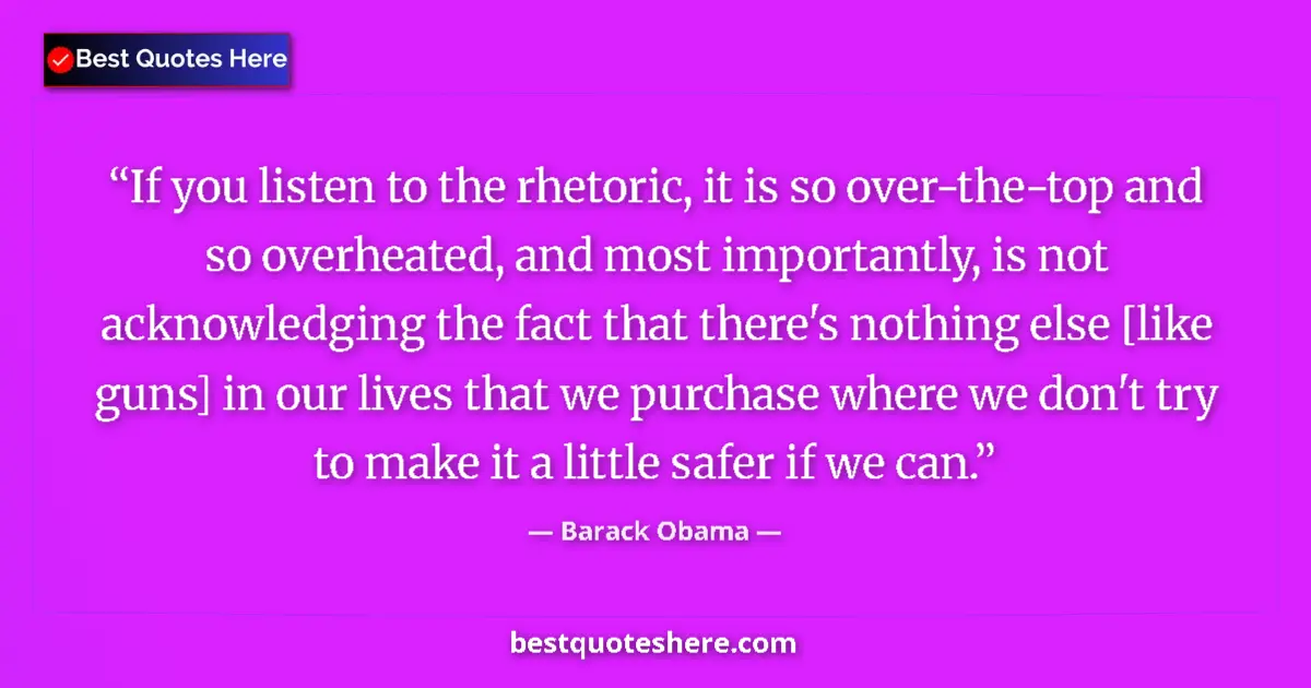 Image for the quote by Barack Obama: If you listen to the rhetoric, it is so over-the-top and so overheated, and most importantly, is not...