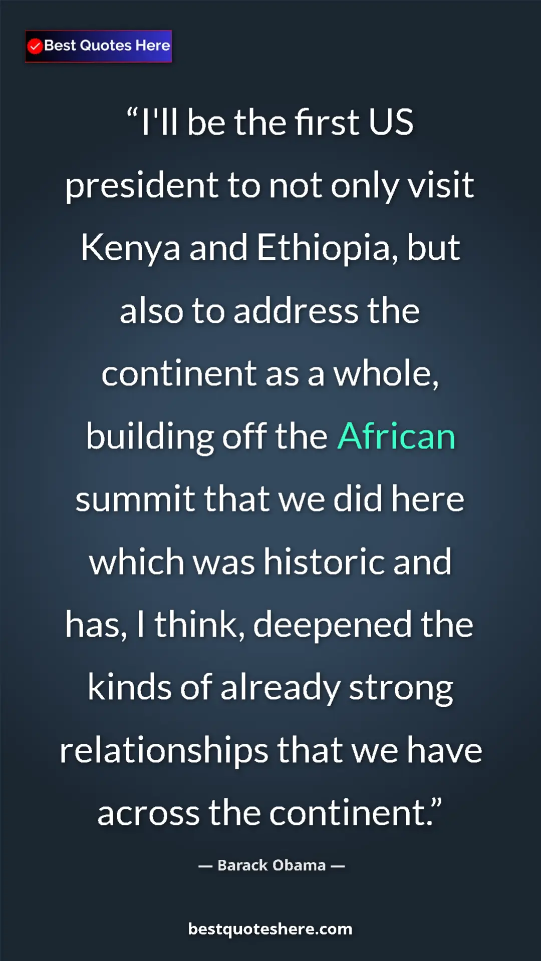 Barack Obama Quote Card: "I'll be the first US president to not only visit Kenya and..." Pinterest quote poster by Barack Obama: "I'll be the first US president to not only visit Kenya and..."